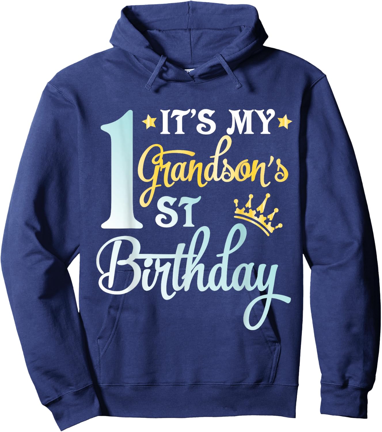It's My First Grandson's Birthday Happy To Me You Him Her Hoodie - Hoodie | Navy