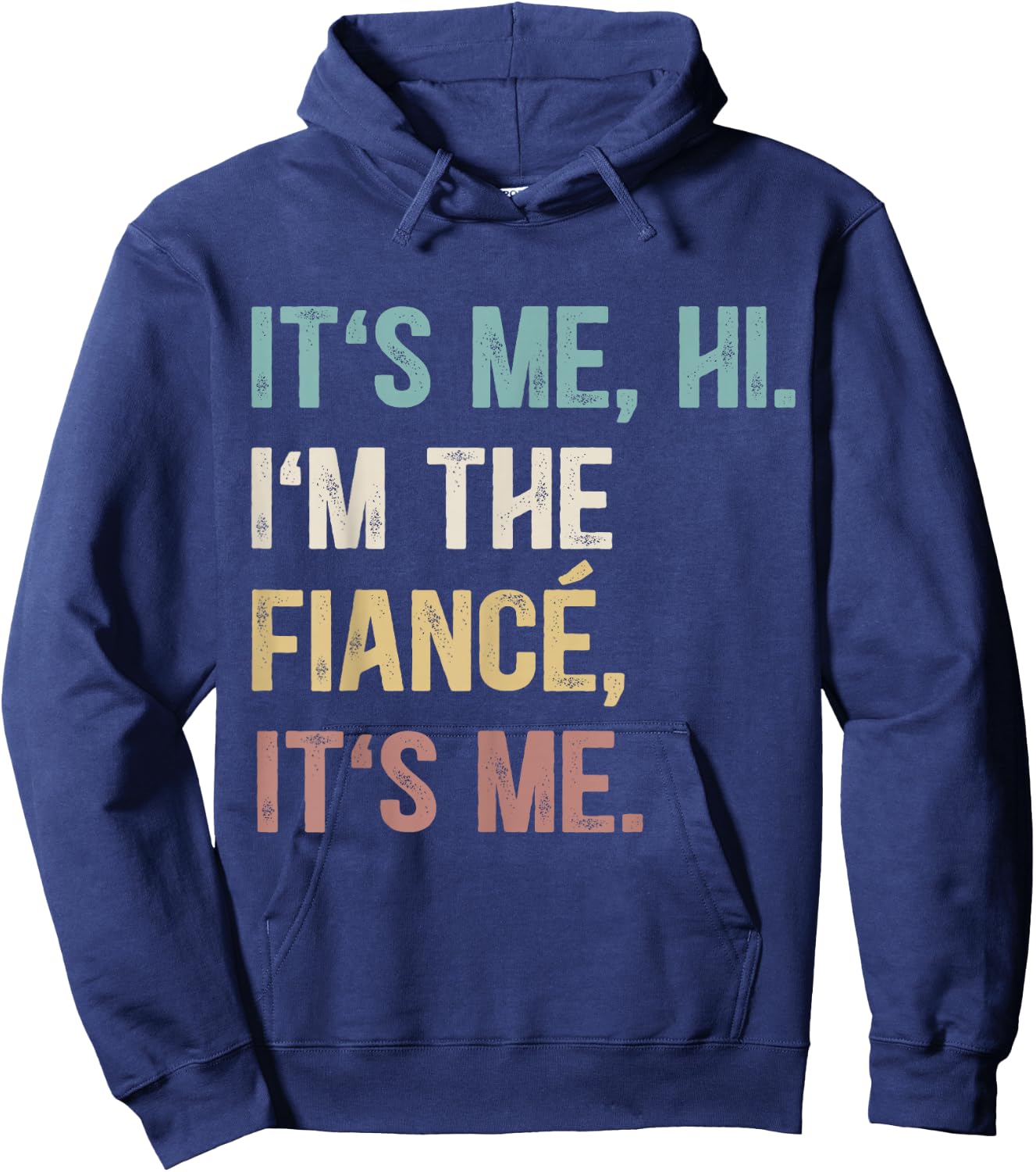 Vintage Funny Fiance, It's Me Hi I'm The Finance It's Me Hoodie - Hoodie | Navy