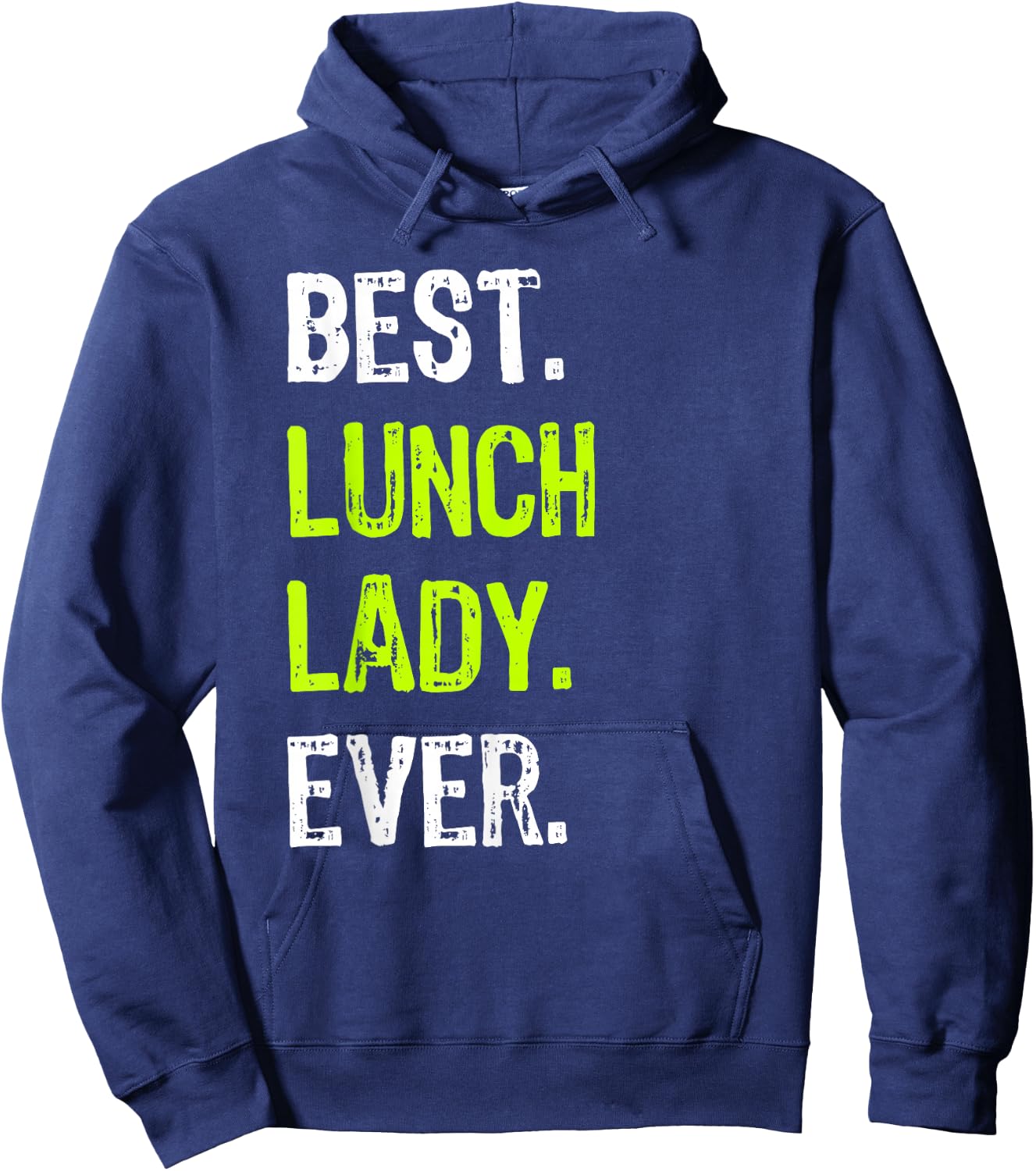 Best LUNCH LADY Ever Hoodie - Hoodie | Navy