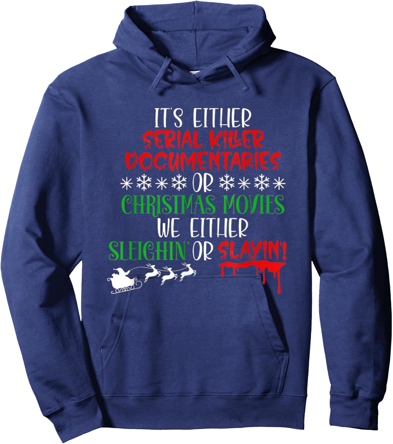 Sleighin Or Slayin Christmas Movie Funny Serial Xmas Hoodie - Hoodie | Navy