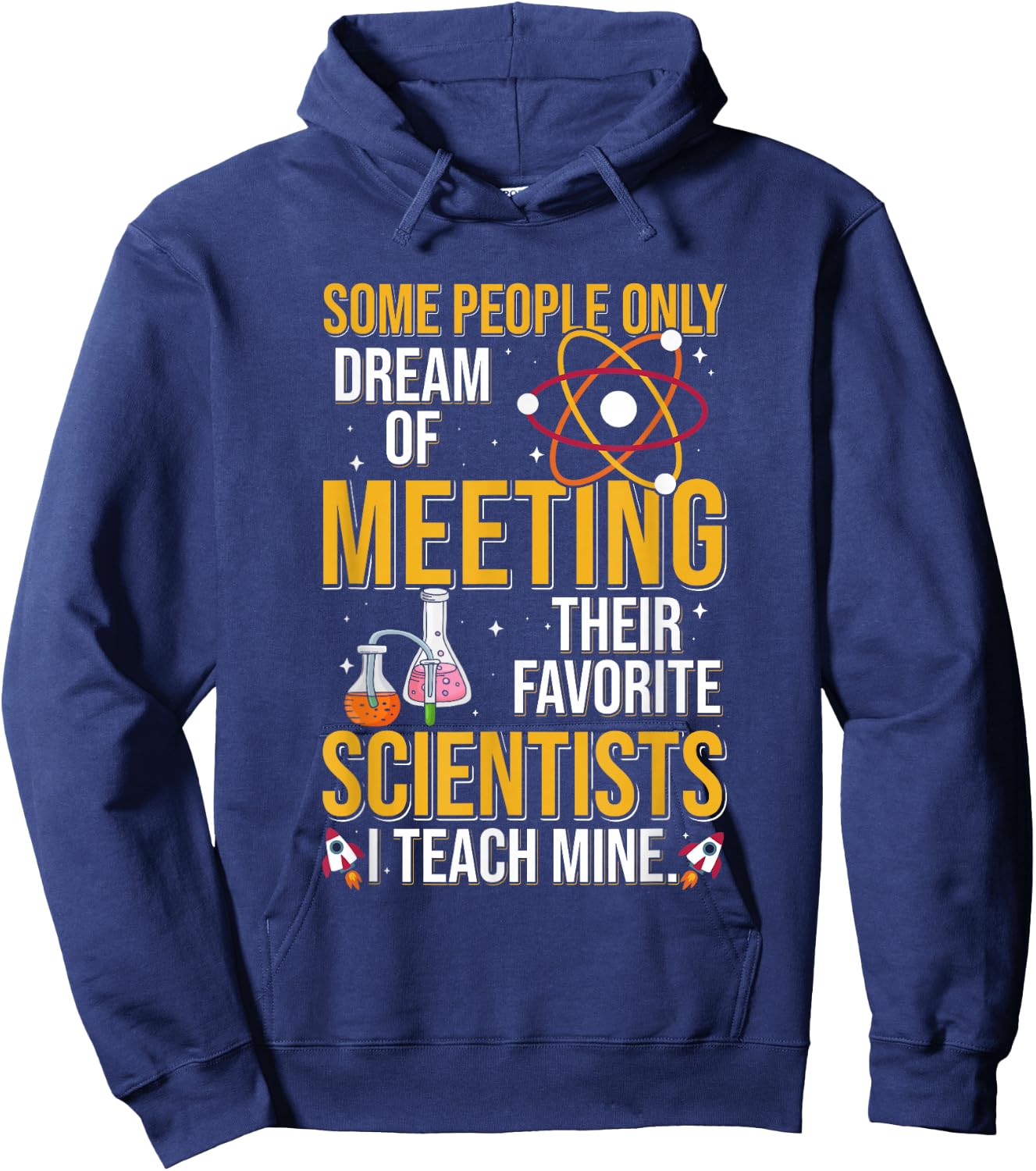 Some People Dream Of Meeting Their Favorite Scientist Hoodie - Hoodie | Navy
