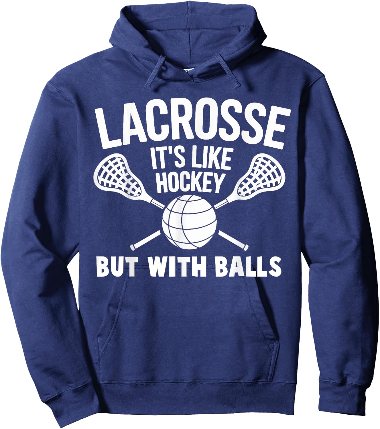 Lacrosse it's Like Hockey But With Ball Funny Lacrosse Hoodie - Hoodie | Navy