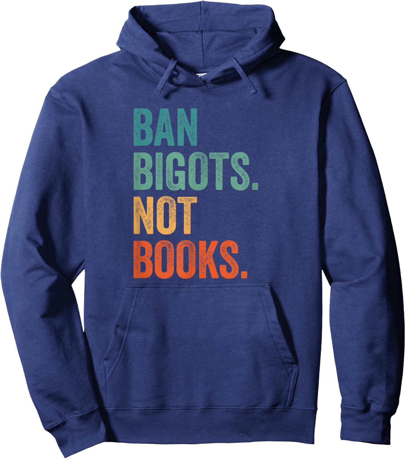 Ban Bigots Not Books Banned Books Bookish Librarian Reading Hoodie - Hoodie | Navy