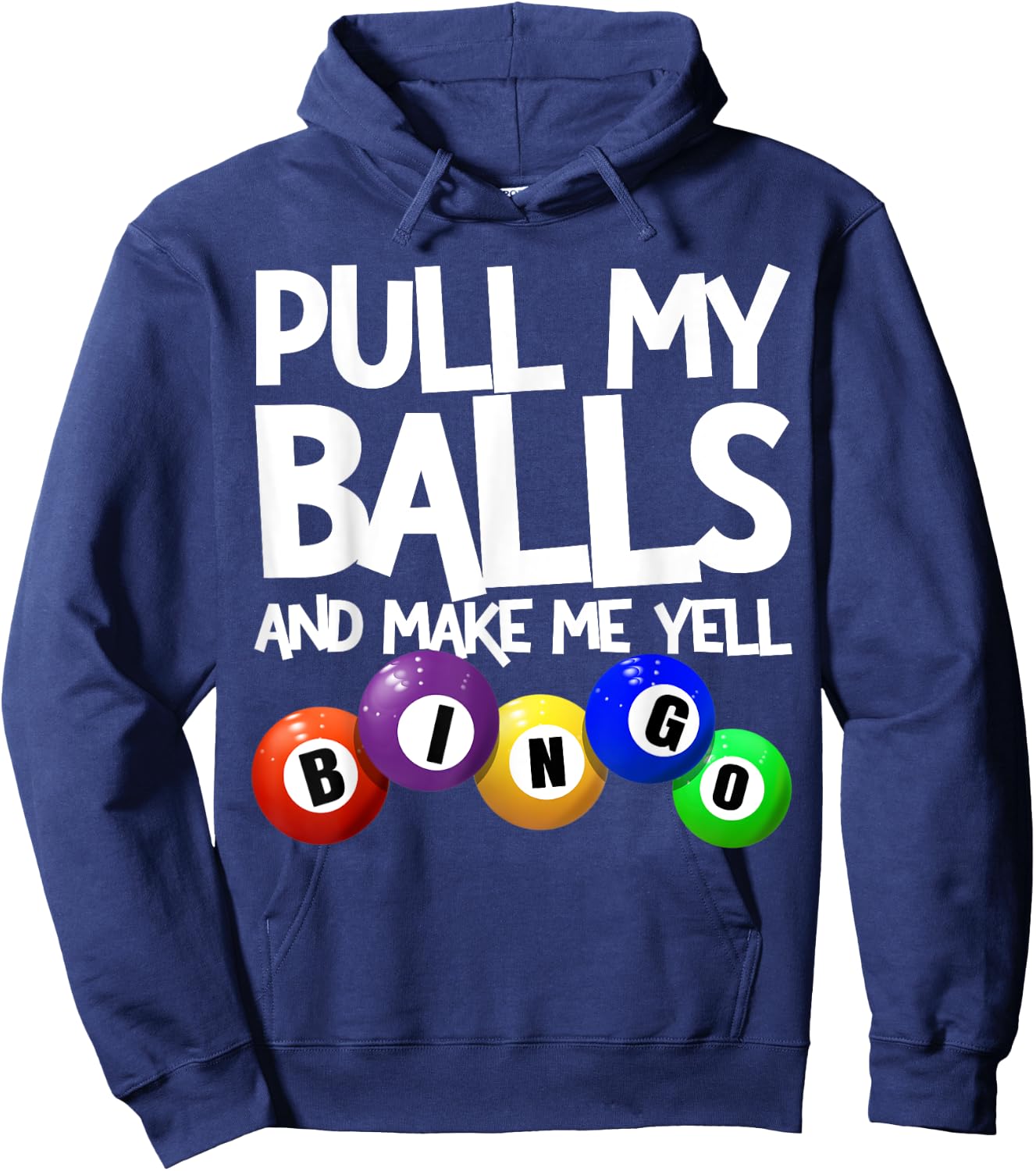 Pull My Balls and Make Me Yell Bingo Player Funny Bingo Hoodie - Hoodie | Navy