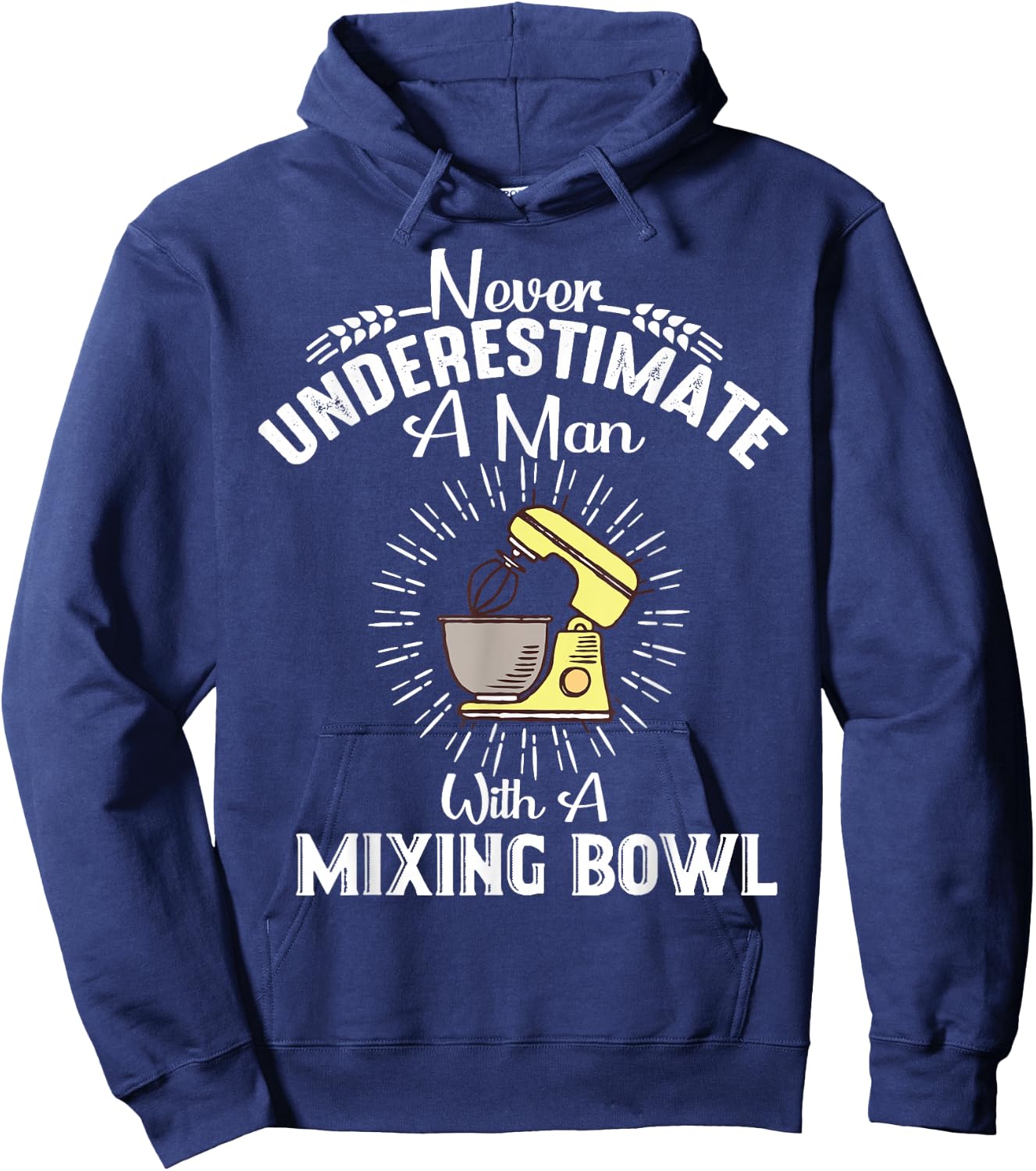 Never Underestimate A Man With A Mixing Bowl Funny Baking Hoodie - Hoodie | Navy