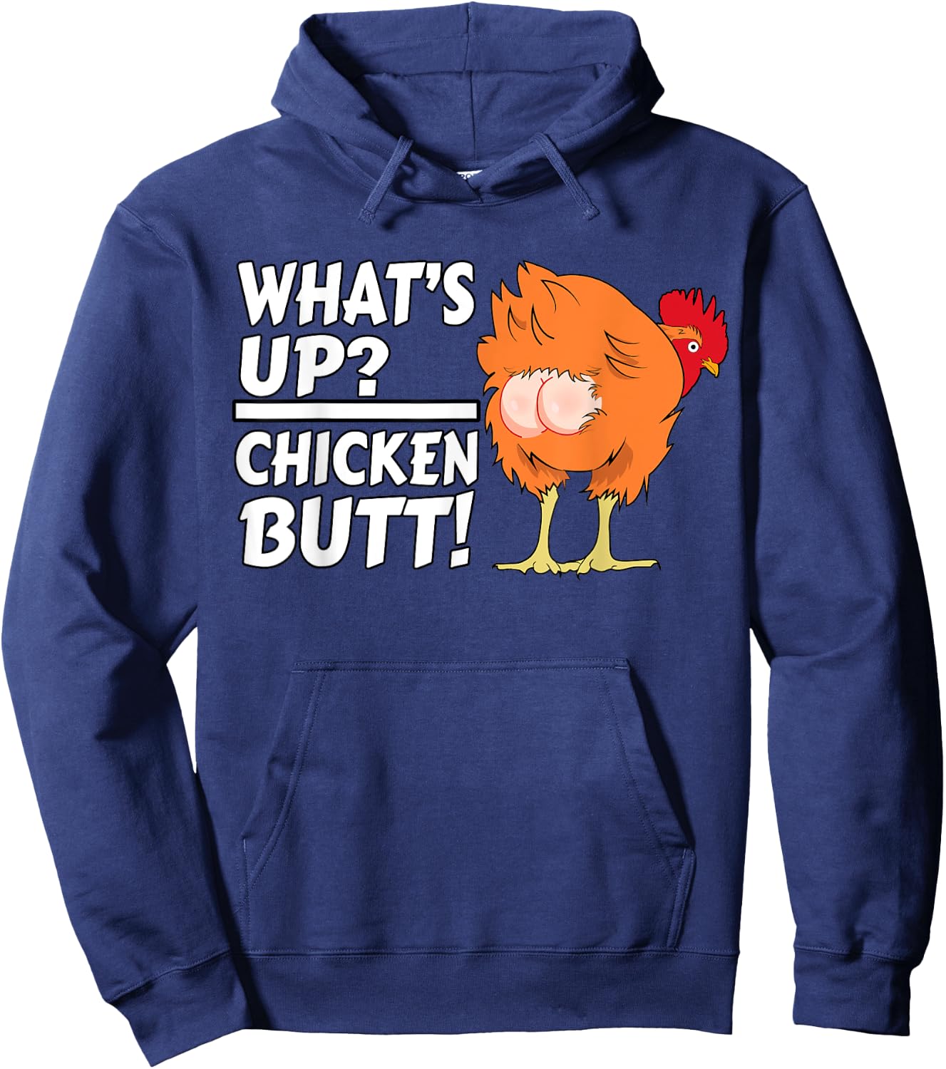 What's Up? Chicken Butt! - Funny Chicken Joke Chicken Owner Hoodie - Hoodie | Navy
