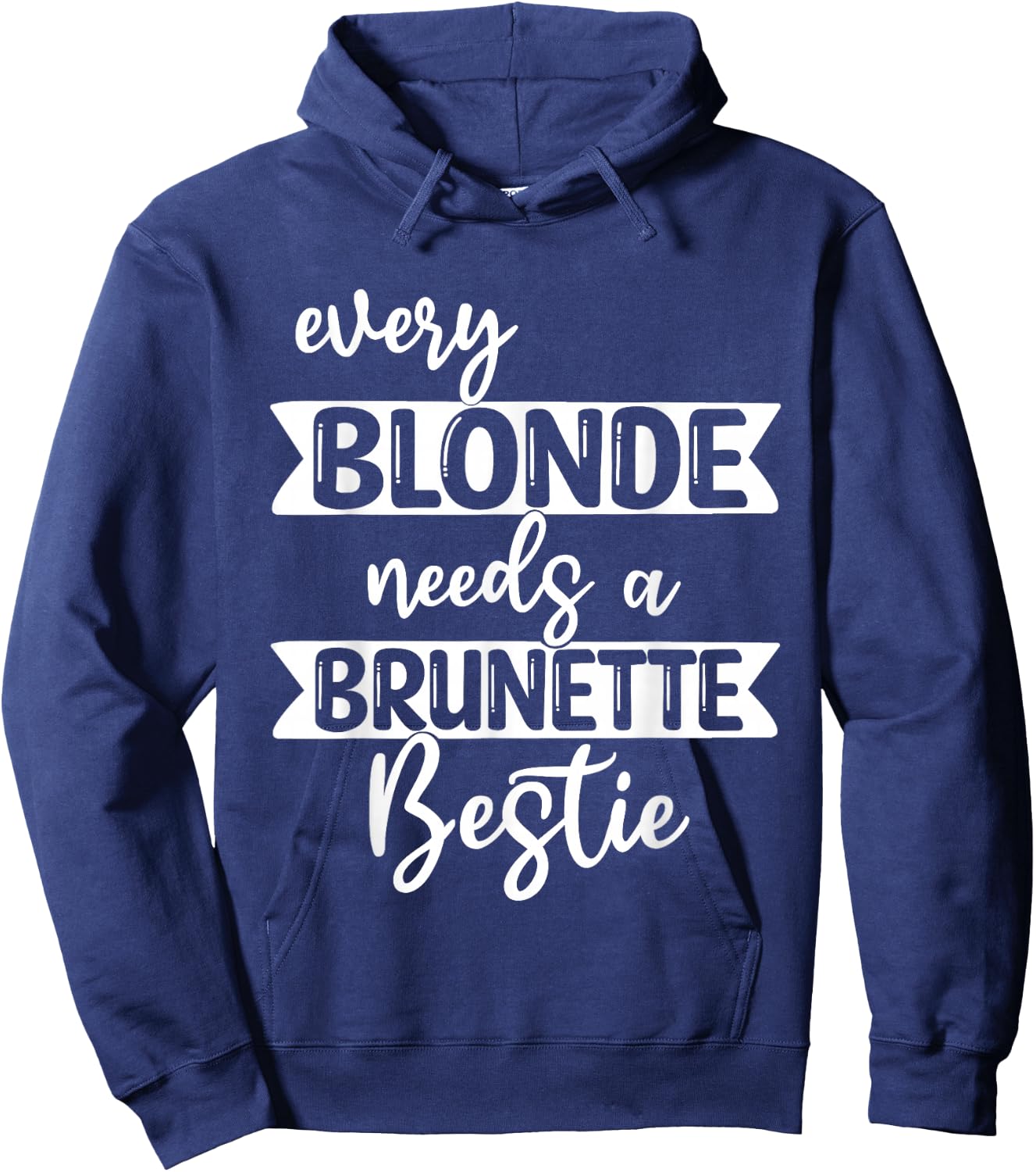 Every Blonde Needs A Brunette Bestie-Bestie BFF Hoodie - Hoodie | Navy