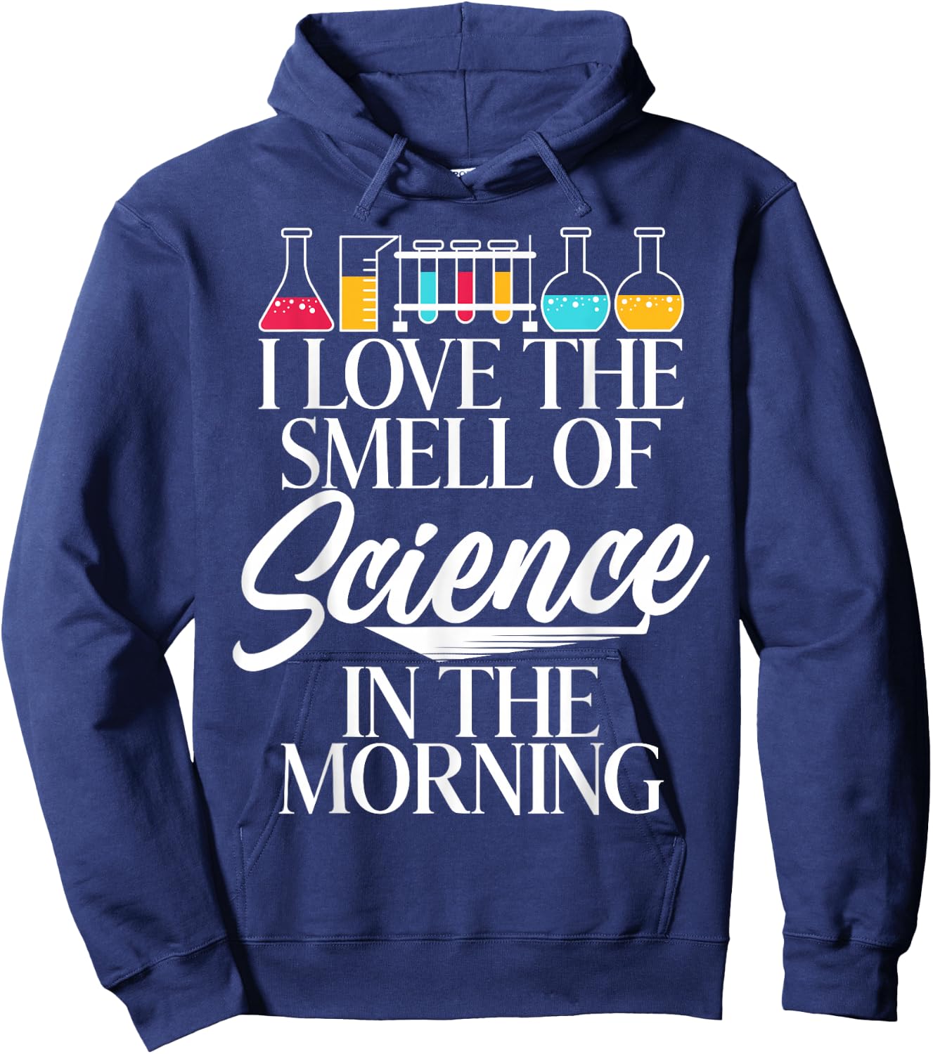 I Love the Smell of Science in the Morning Scientist Hoodie - Hoodie | Navy
