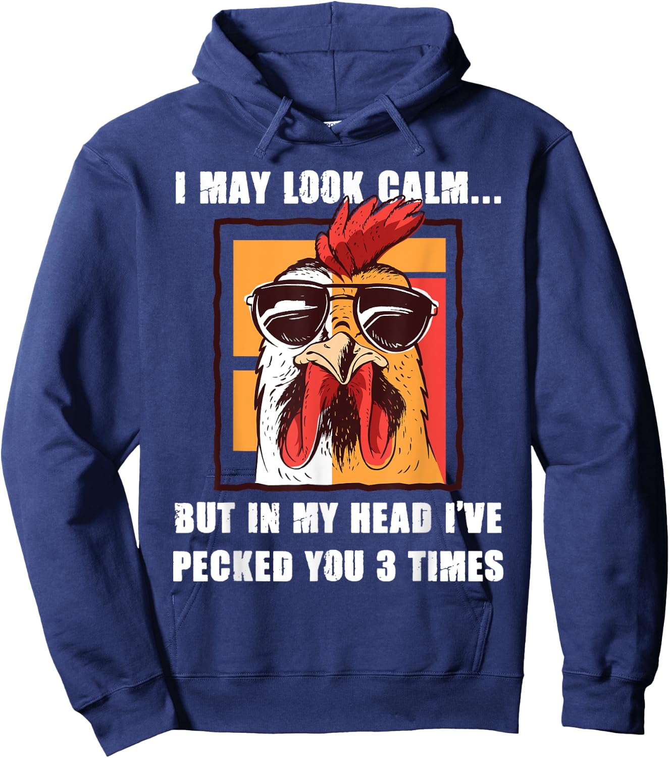 I May Look Calm But In My Head I've Pecked You Three Times Hoodie - Hoodie | Navy