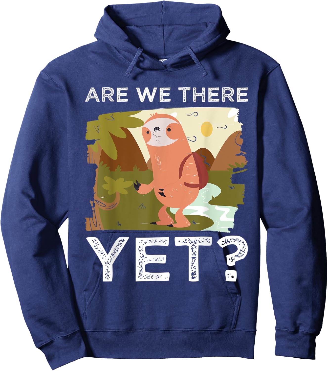 Hike Funny Hiking Lover Are We There Yet Mountain Hiking Hoodie - Hoodie | Navy