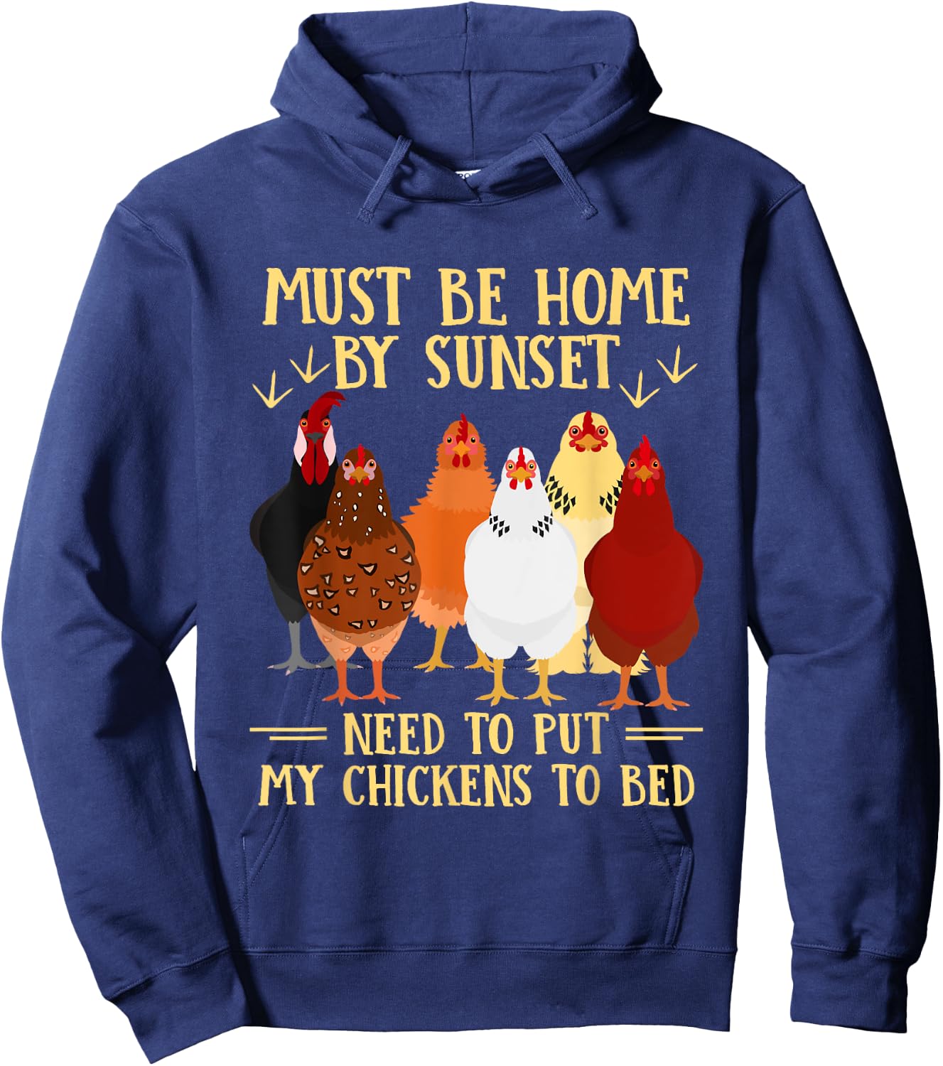 Must Be Home By Sunset Need To Put My Chickens To Bed Hoodie - Hoodie | Navy
