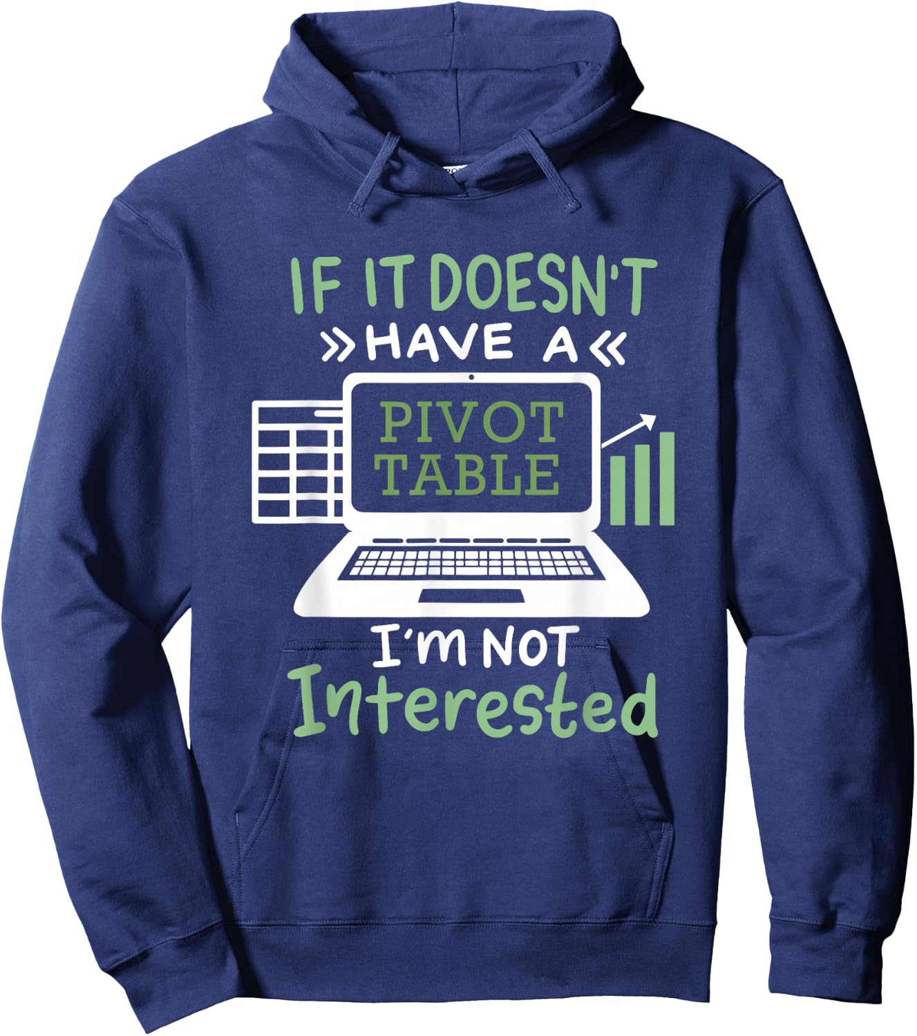 If It Doesn't Have A Pivot Table I'm Not Interested Hoodie - Hoodie | Navy