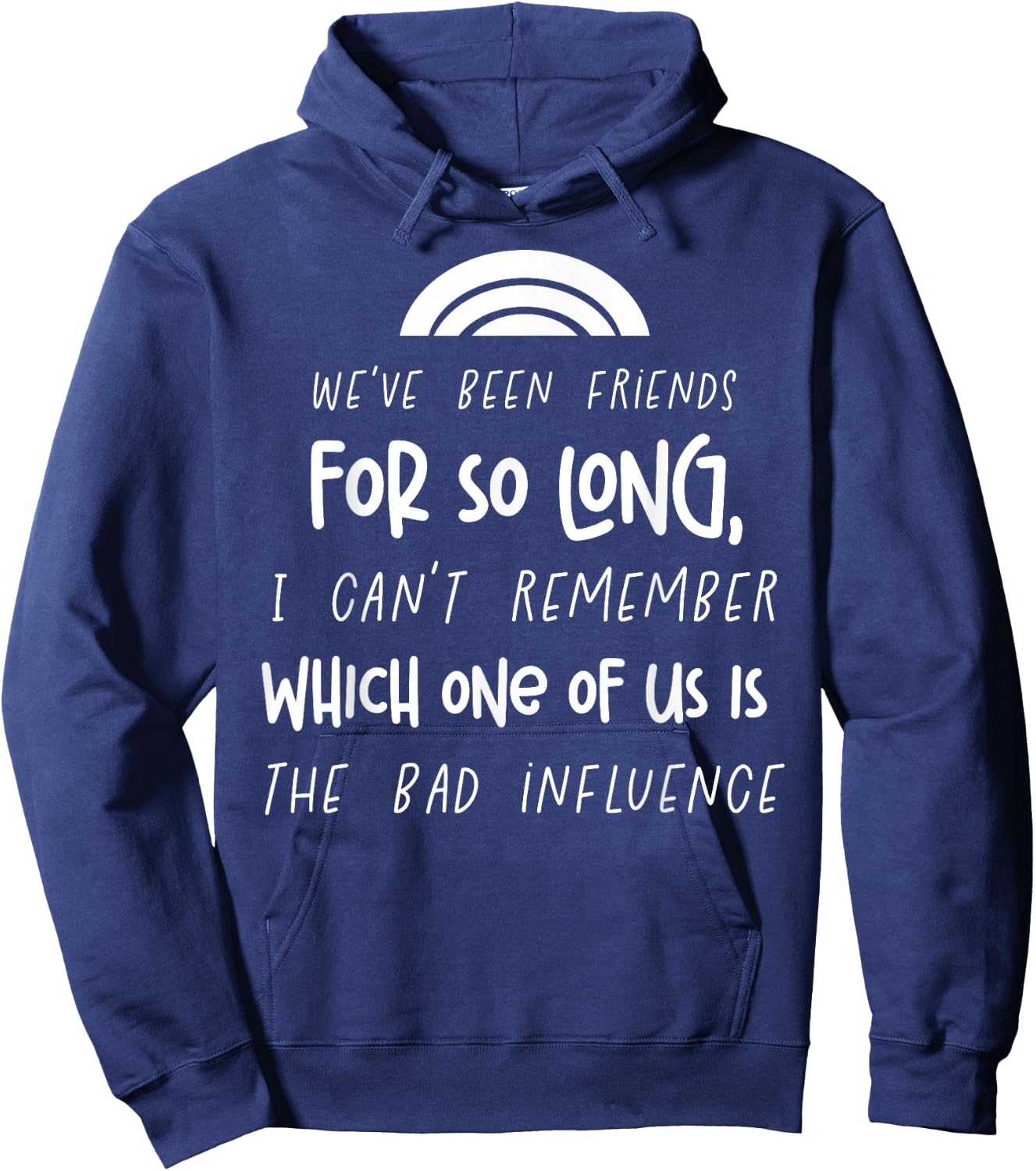 We Have Been Friends So Long Funny Best Friends Matching Hoodie - Hoodie | Navy