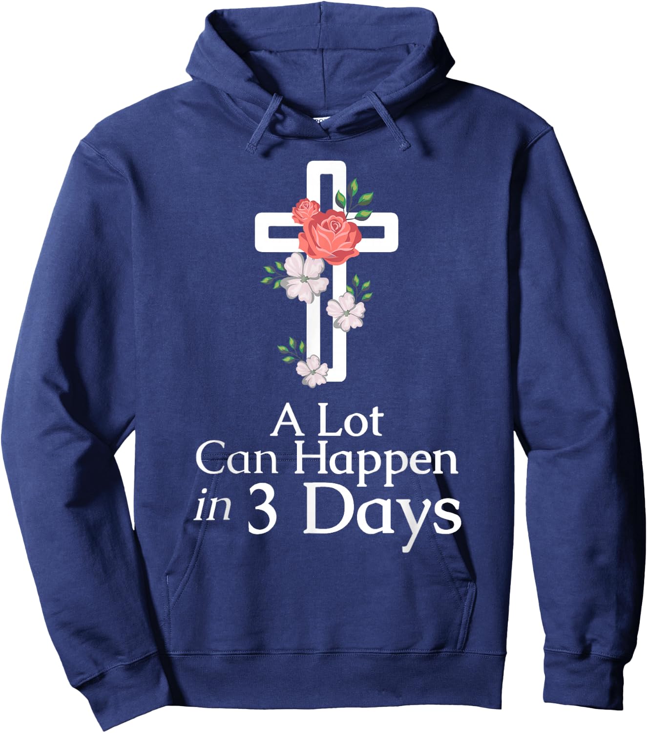 A Lot Can Happen In 3 Days Jesus Easter Christian Faith Hoodie - Hoodie | Navy