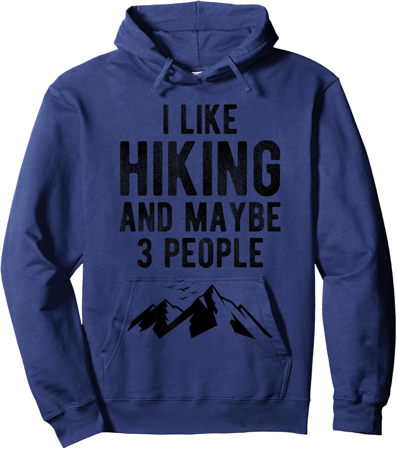 I Like Hiking and Maybe Like 3 People Shirt Introvert Gift Hoodie - Hoodie | Navy