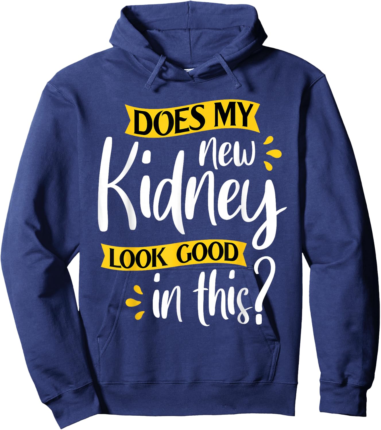 Does My New Kidney Look Good - Transplant Surgery Recipient Hoodie - Hoodie | Navy
