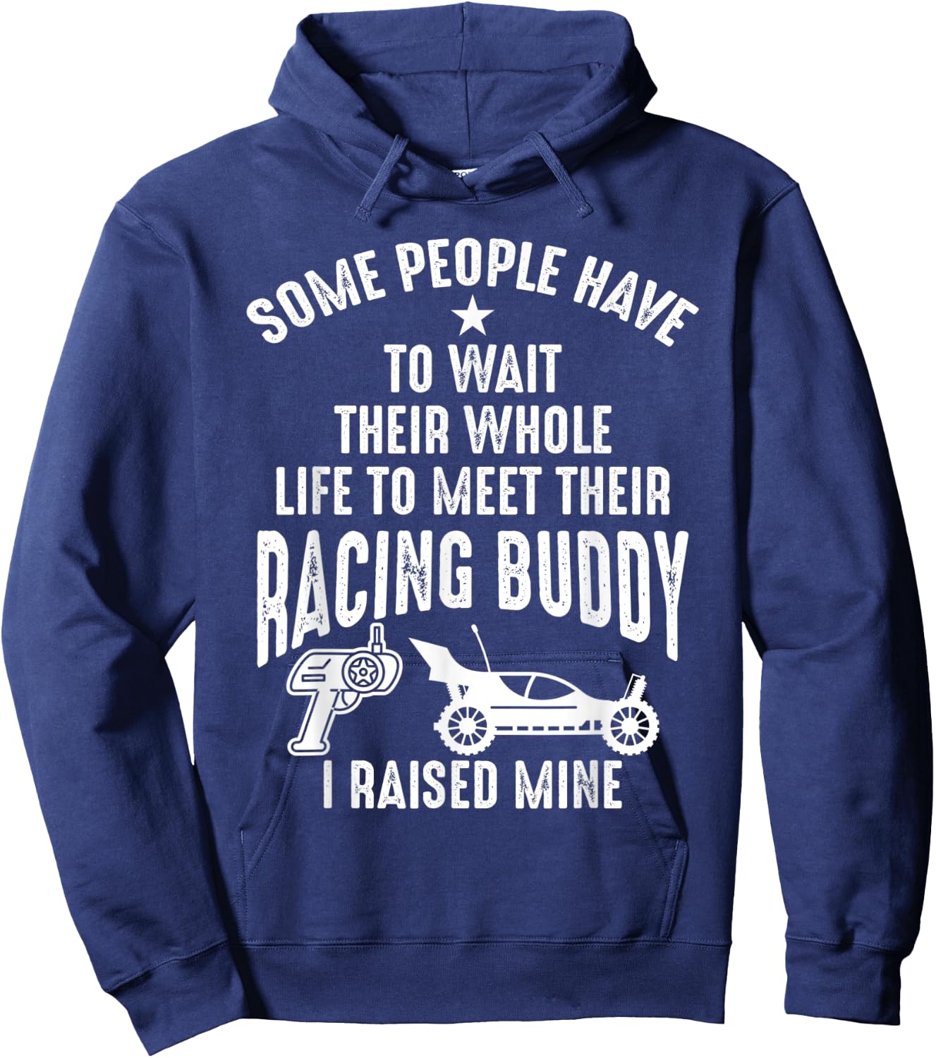 I Raised Mine My Racing Buddy Dad Child RC Car Racing Shirts Hoodie - Hoodie | Navy
