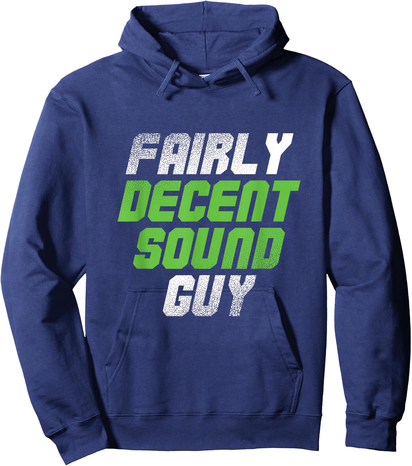 Fairly Decent Sound Guy | Sound Technician | Audio Engineer Hoodie - Hoodie | Navy