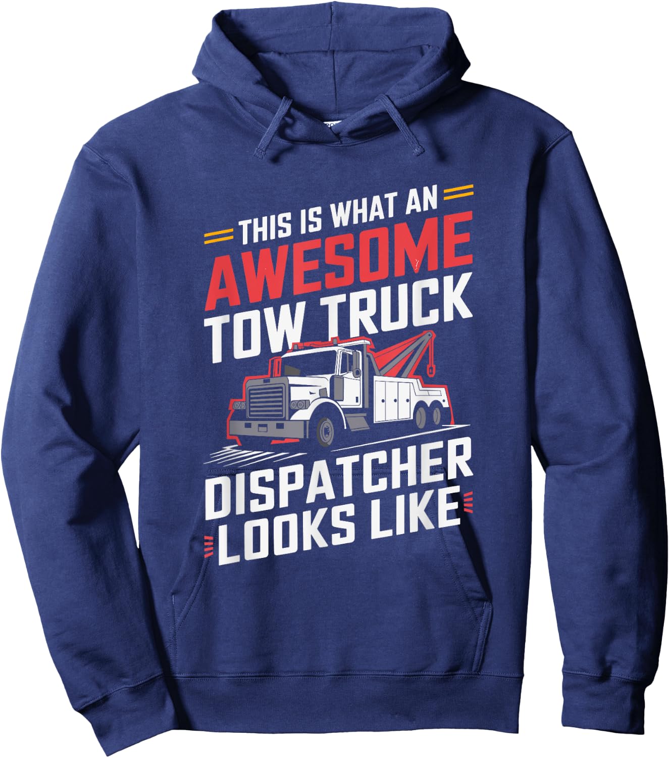 This Is What An Awesome Tow Truck Dispatcher, Driving Hoodie - Hoodie | Navy