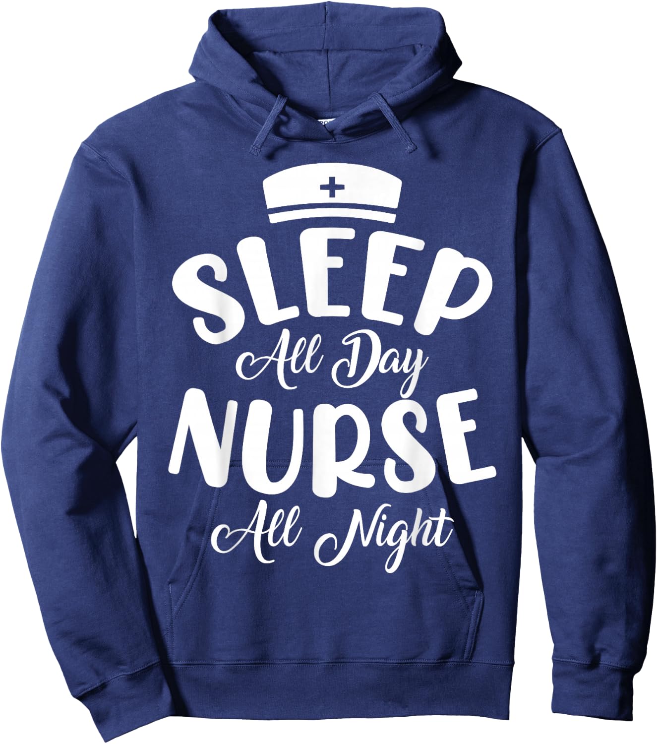 Sleep All Day Nurse All Night | Night Shift Hoodie - Hoodie | Navy