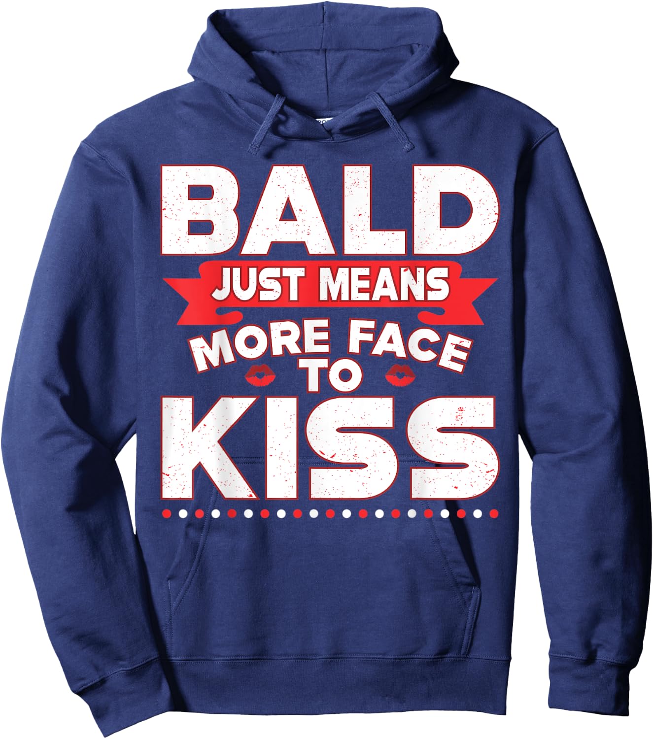 Funny Bald Just Means More Face To Kiss Bald Head Hoodie - Hoodie | Navy