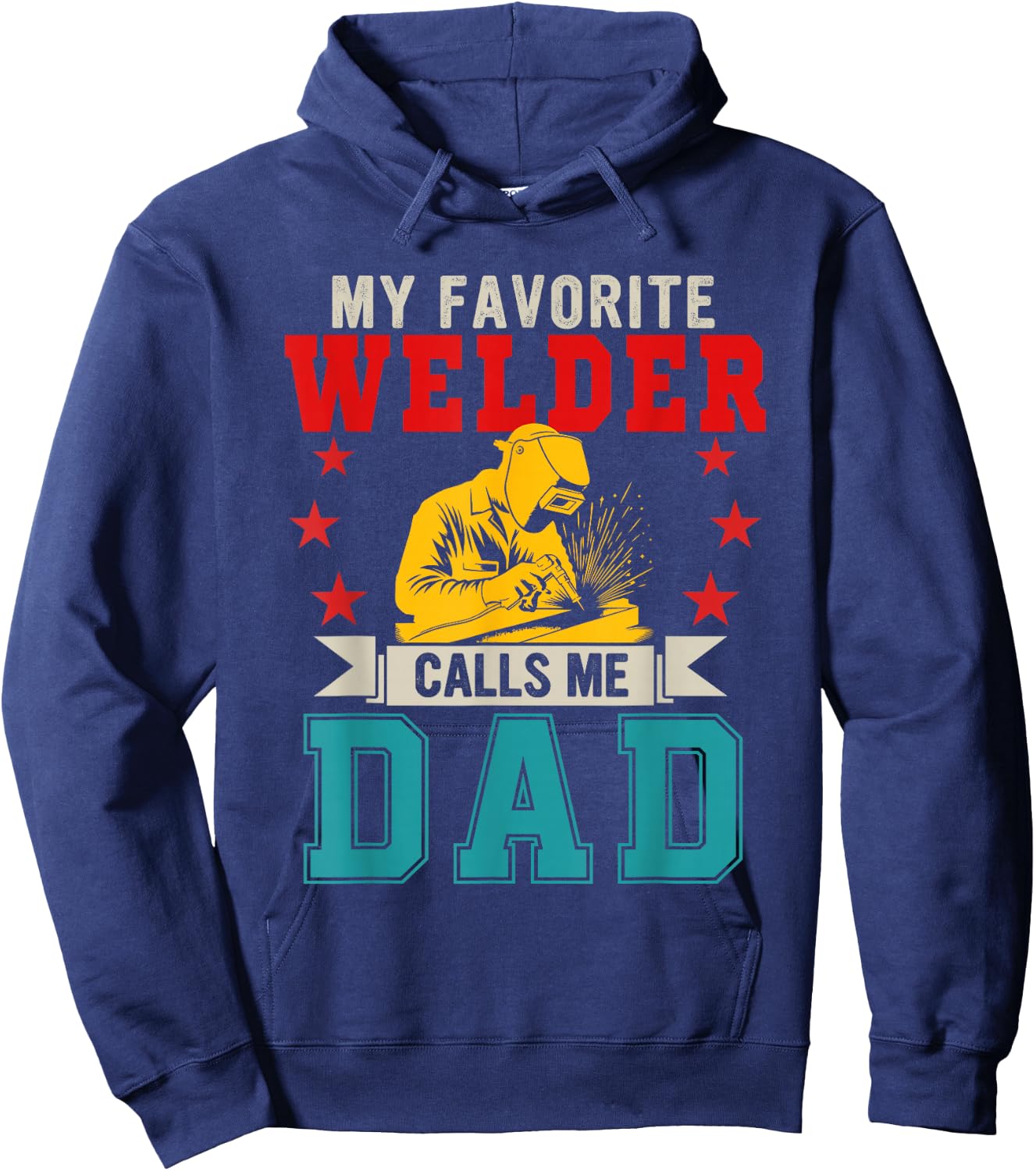 My Favorite Welder Calls Me Dad Father's Day Job Lover Hoodie - Hoodie | Navy