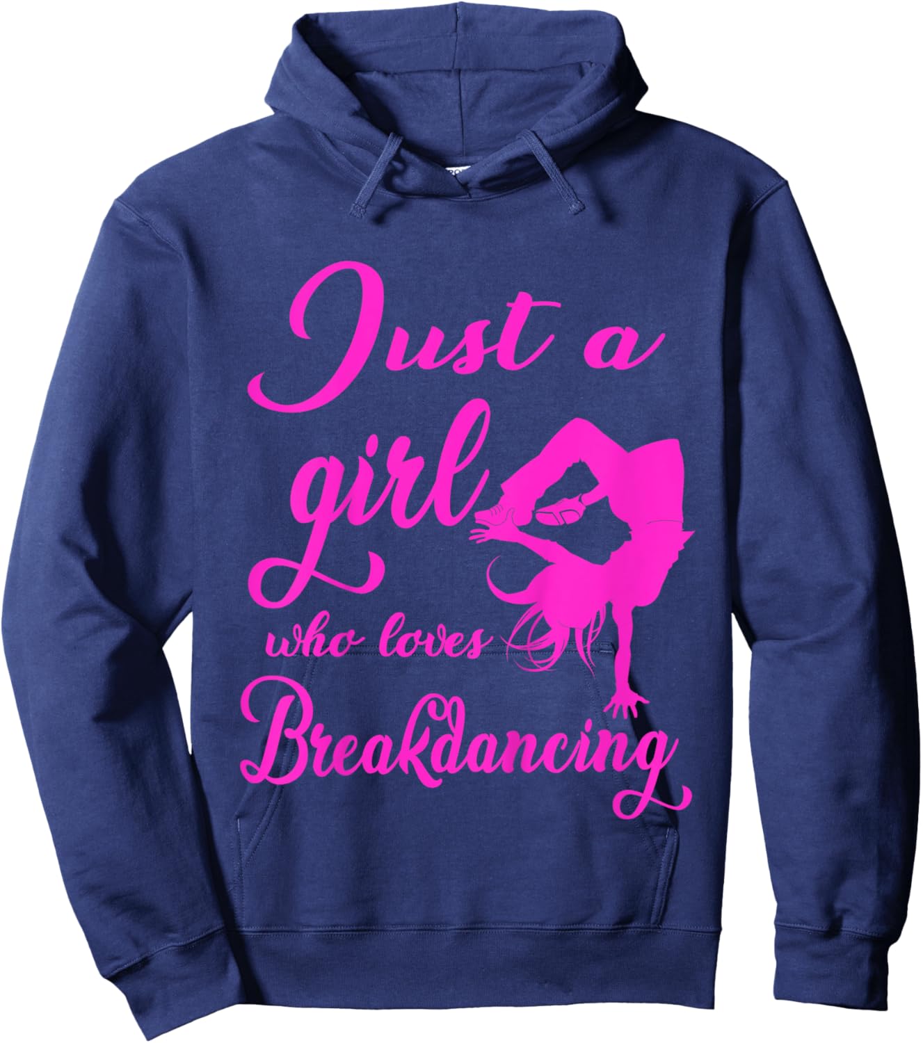 Just A Girl Who Loves Breakdance Hip Hop Dancer Bgirl Gift Hoodie - Hoodie | Navy
