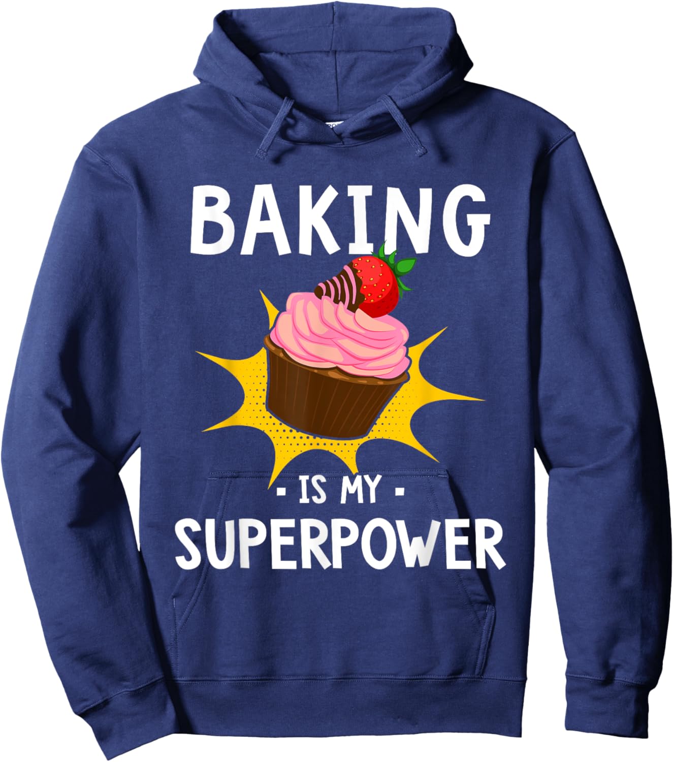 Baking Is My Superpower - Funny Cupcake Baker - Baking Gift Hoodie - Hoodie | Navy