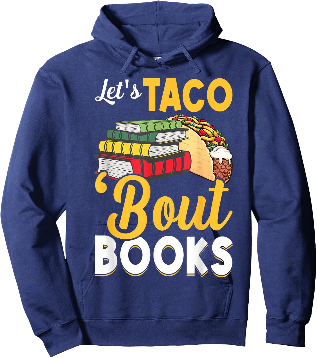 Let's Taco 'Bout Books - Book Lover Cinco De Mayo Bookish Hoodie - Hoodie | Navy