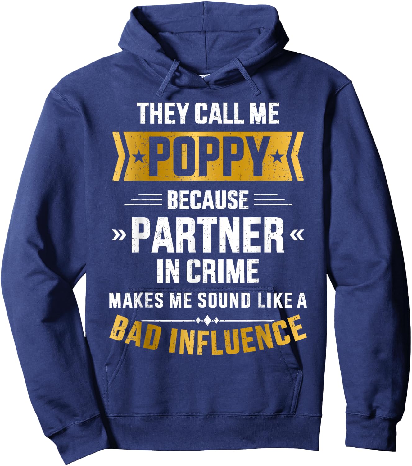 Call me poppy partner crime bad influence for father's day Hoodie - Hoodie | Navy