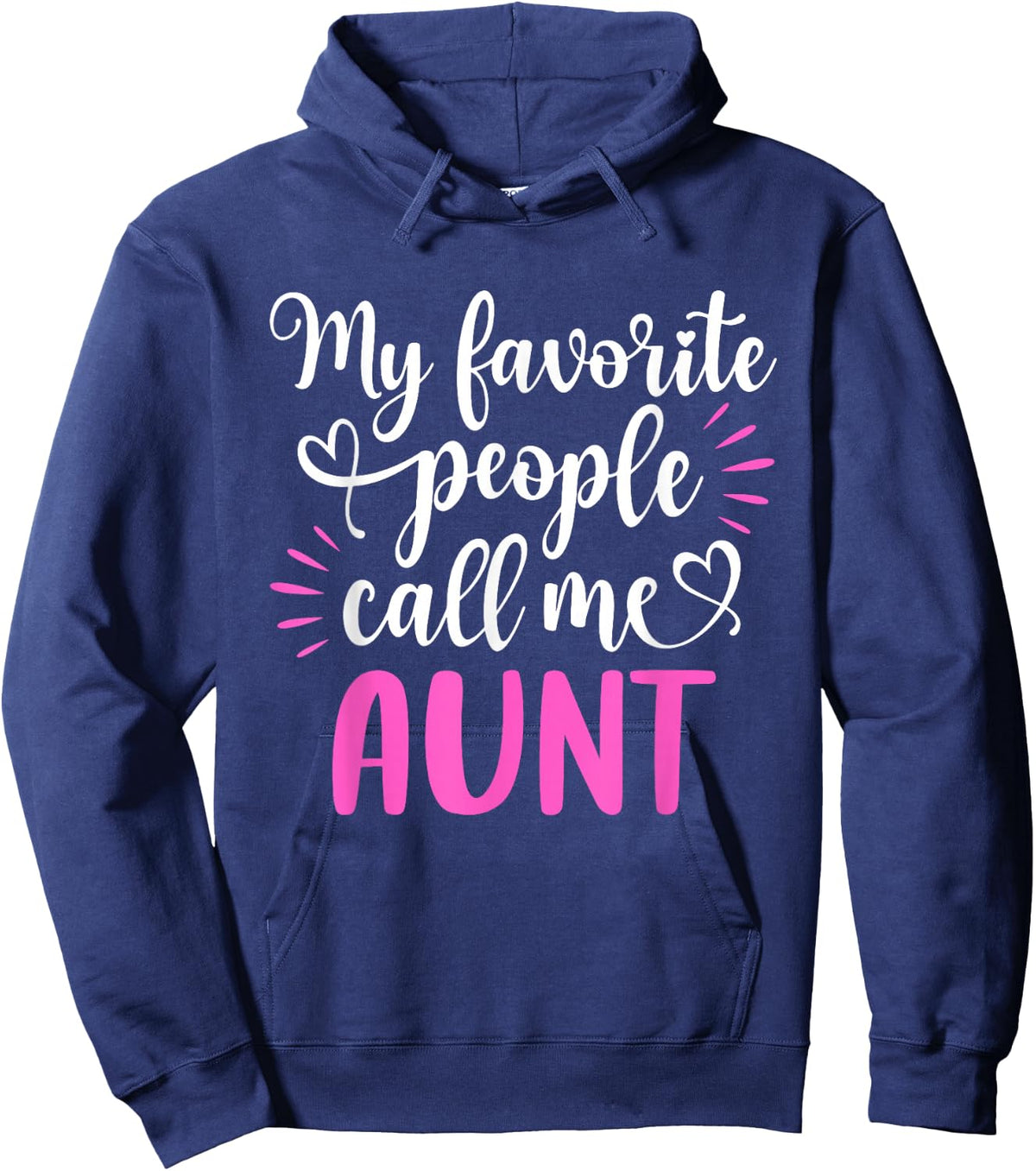 My Favorite People Call Me Aunt Shirt Funny Mothers Day Hoodie - Hoodie | Navy