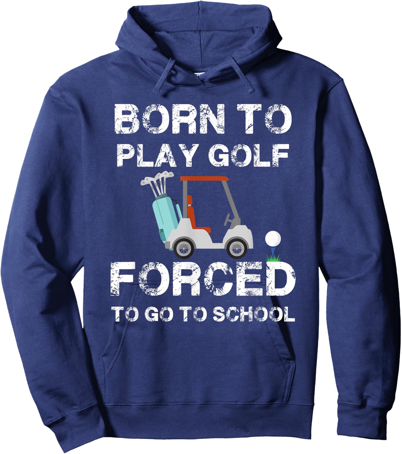 Born To Play Golf Forced To Go To School Graphic Hoodie - Hoodie | Navy