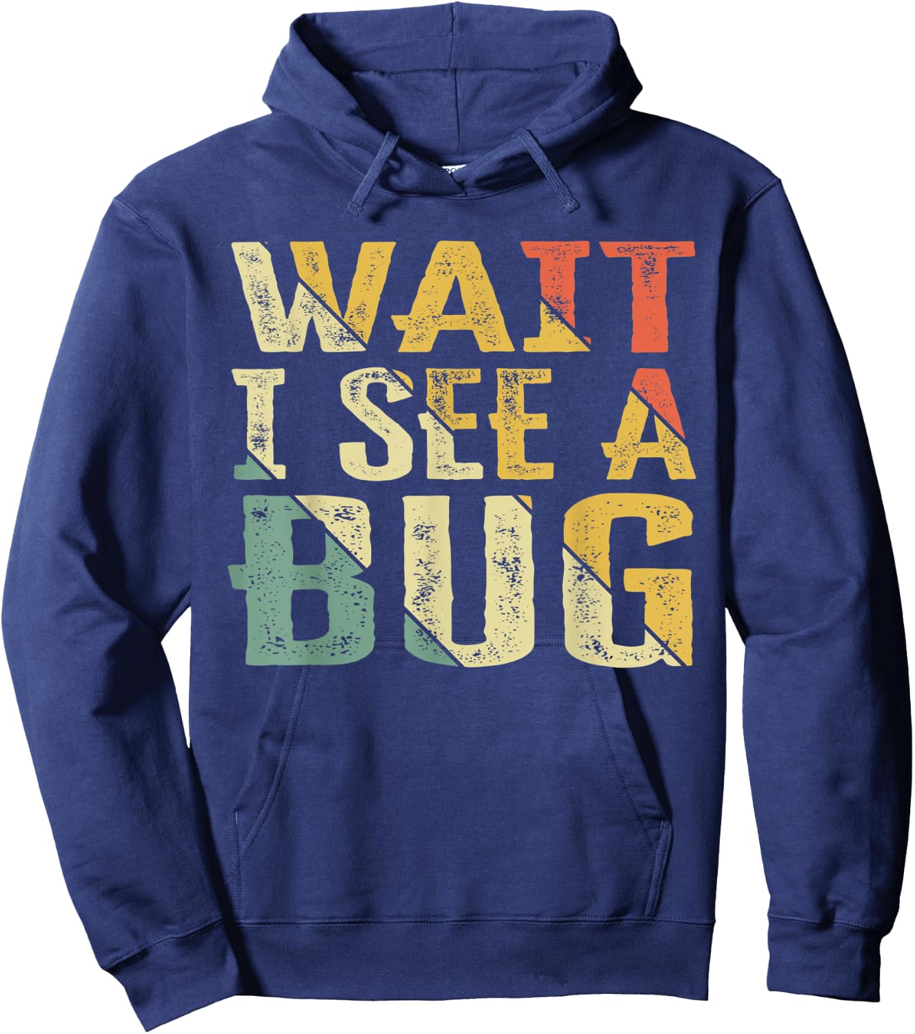 Wait I See A Bug Vintage, Funny Insect Entomologist Sayings Hoodie - Hoodie | Navy