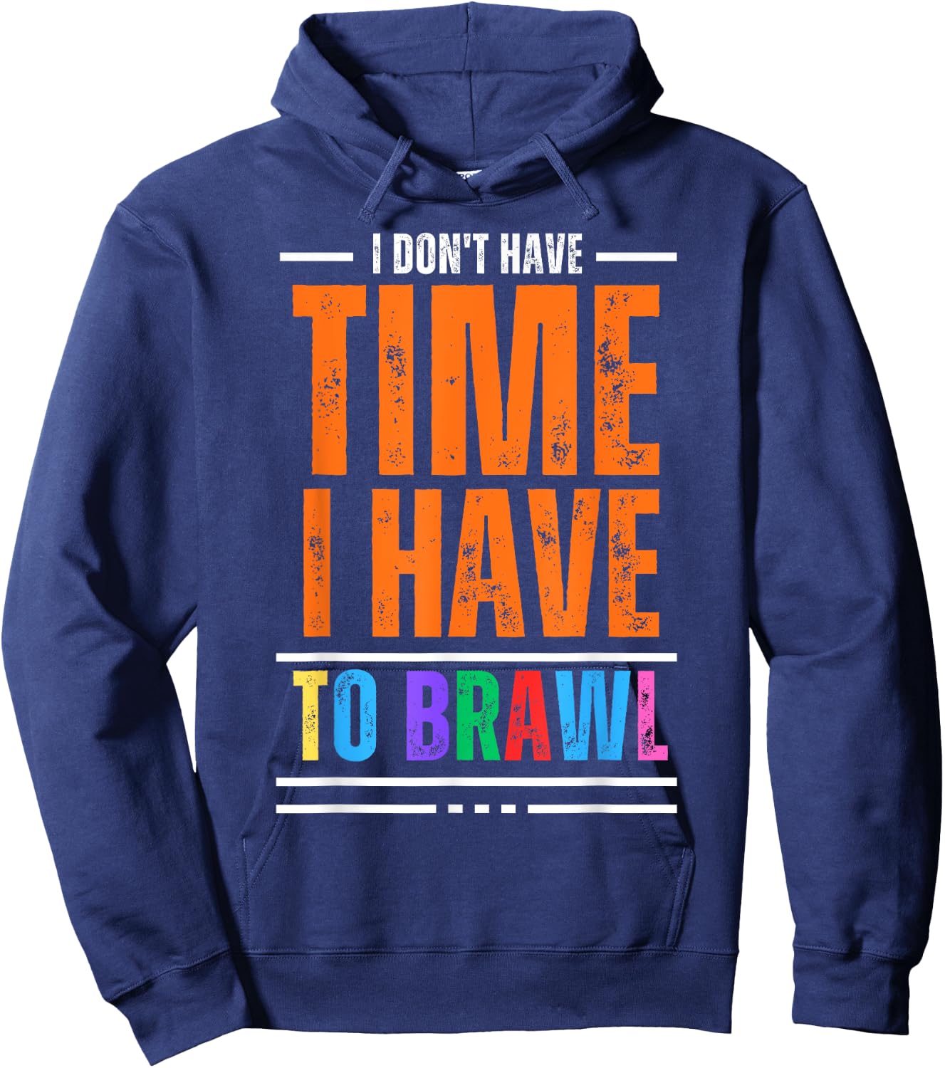 I Don't Have Time I Have To Brawl Showdown Stars Funny Gamer Hoodie - Hoodie | Navy