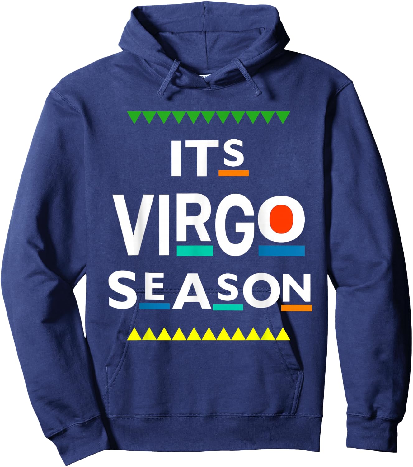 Virgo Birthday August September ITS Leo Season Funny Saying Hoodie - Hoodie | Navy