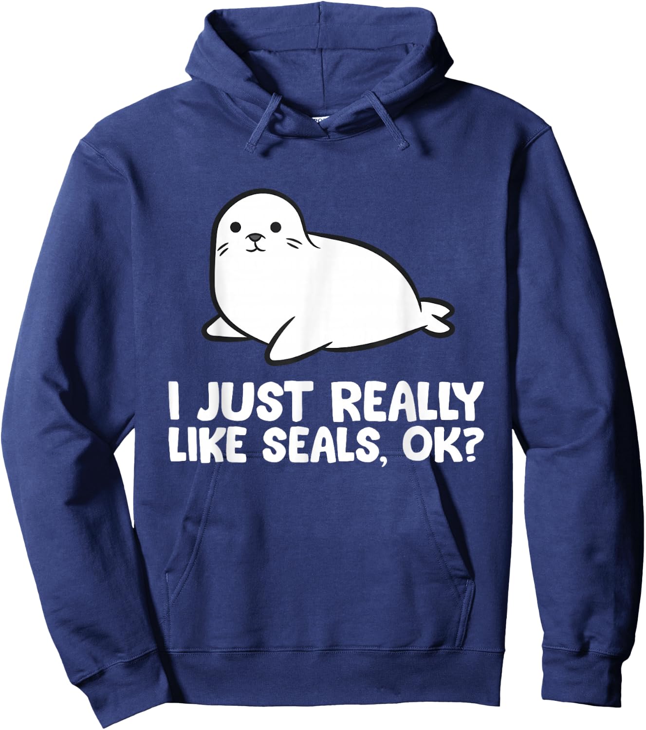I Just Really Like Seals, Okay Love Seals Hoodie - Hoodie | Navy