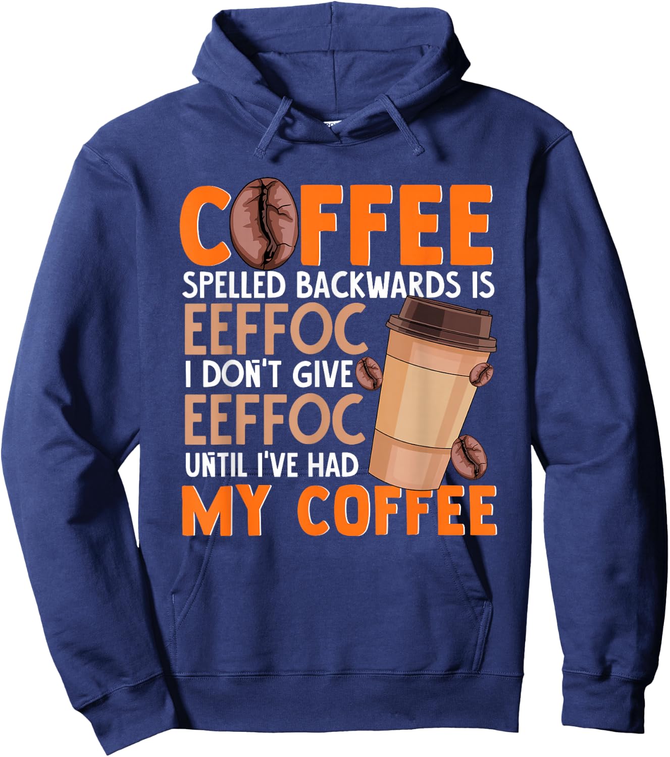 Coffee Spelled Backwards Is Eeffoc Funny Lover Drinker Quote Hoodie - Hoodie | Navy