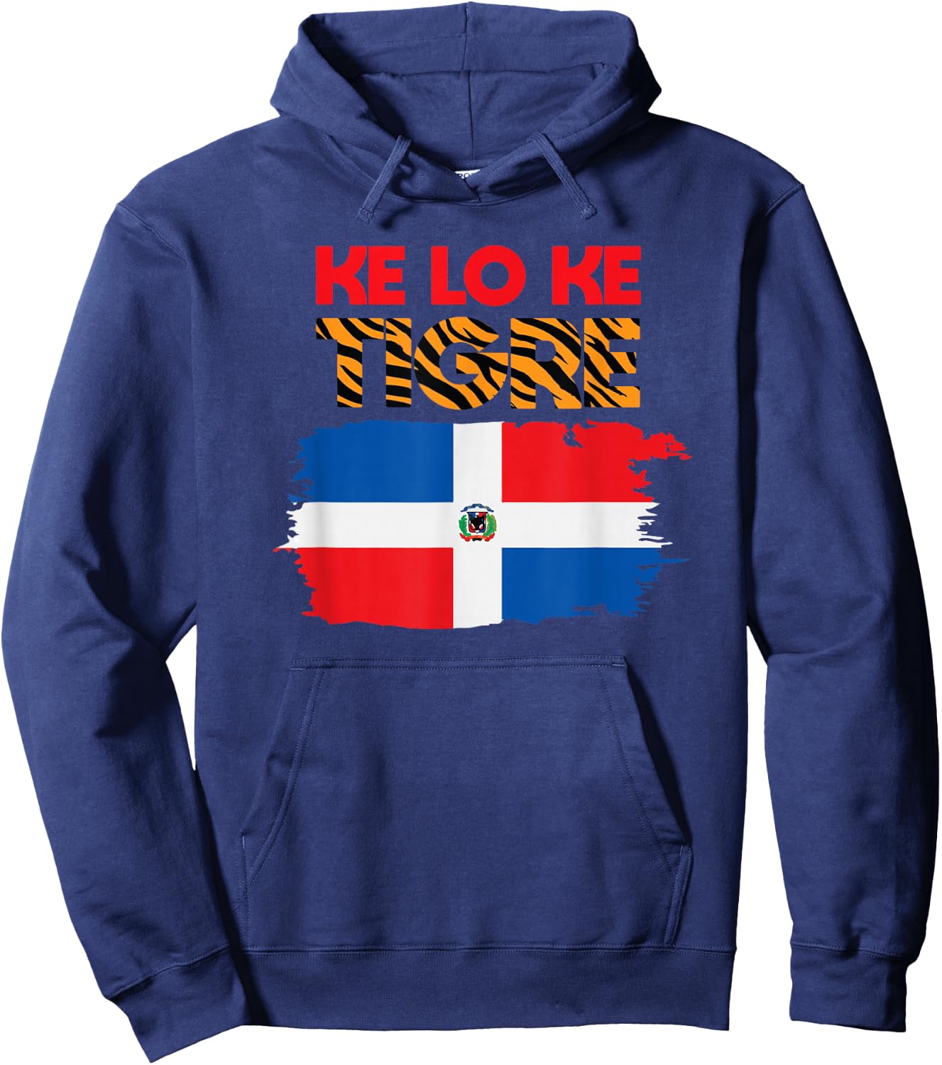 KE LO KE TIGRE KLK Funny Dominican Slang Dominican Flag Hoodie - Hoodie | Navy
