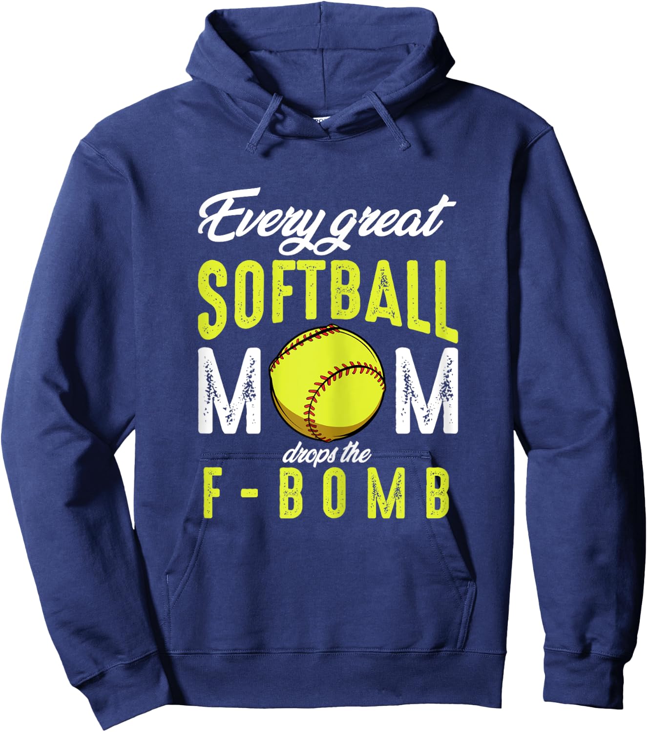 Every Great Softball Mom Drops The F-Bomb Funny Baseball Hoodie - Hoodie | Navy
