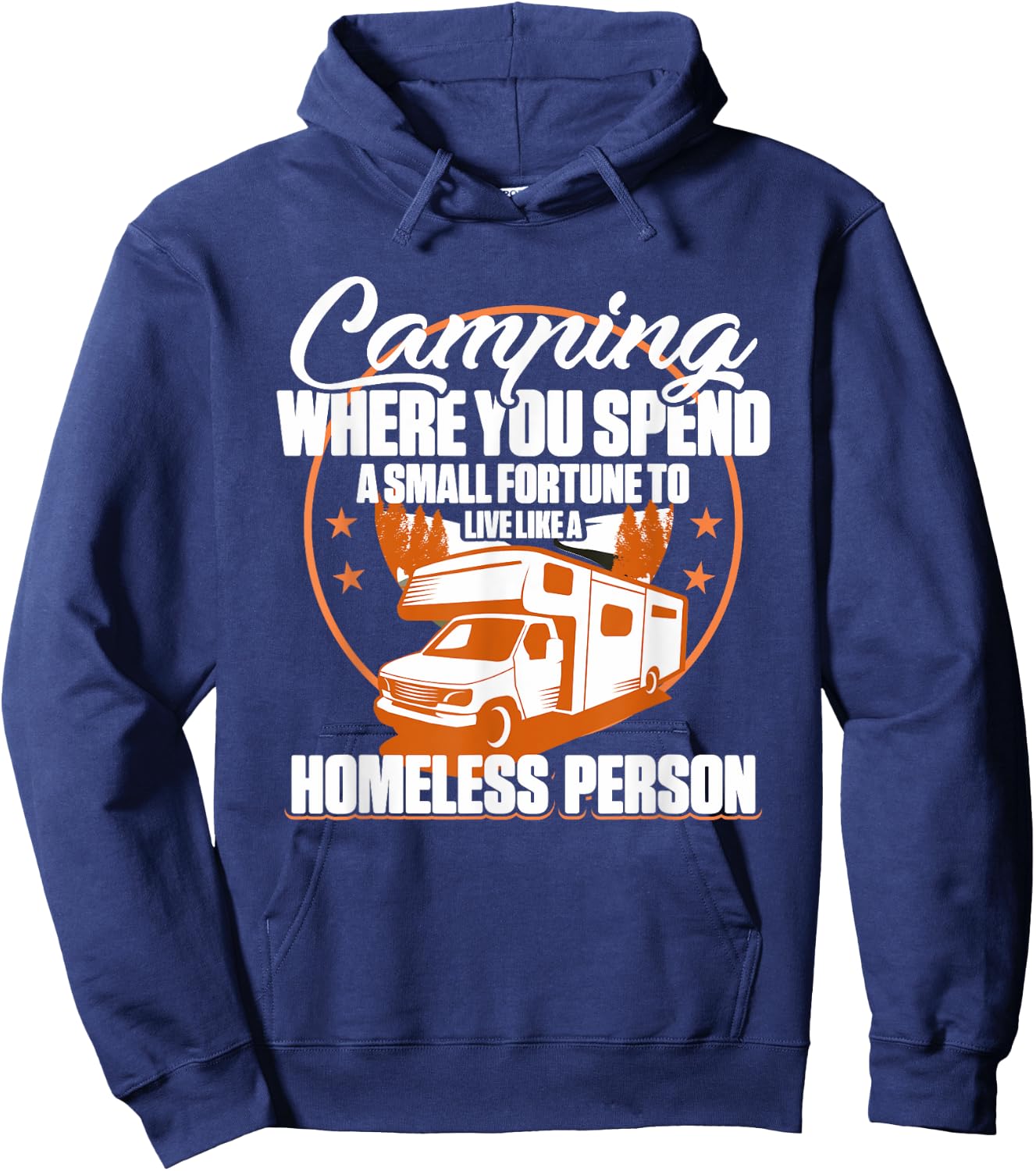Camping RV Camping where you spend a small fortune Hoodie - Hoodie | Navy