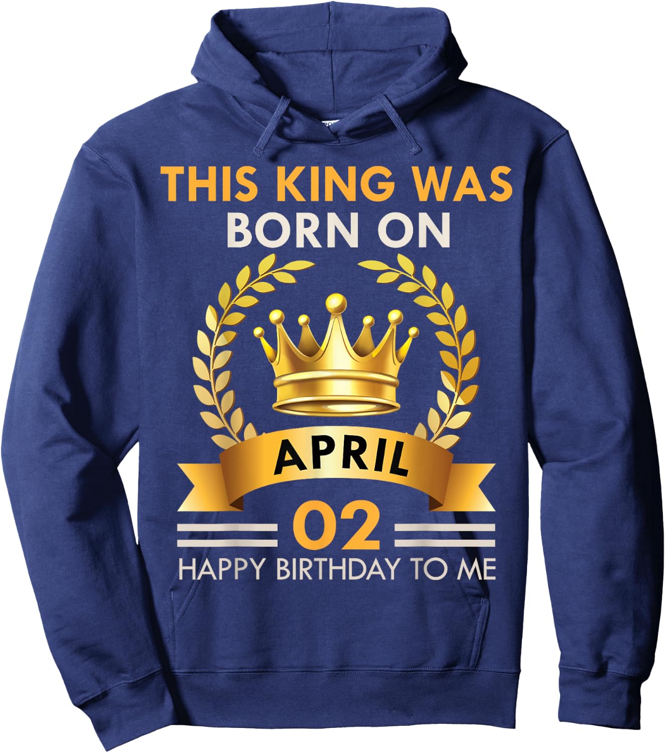 This KING Was Born On April 2 - Happy Birthday Boys Men Hoodie - Hoodie | Navy