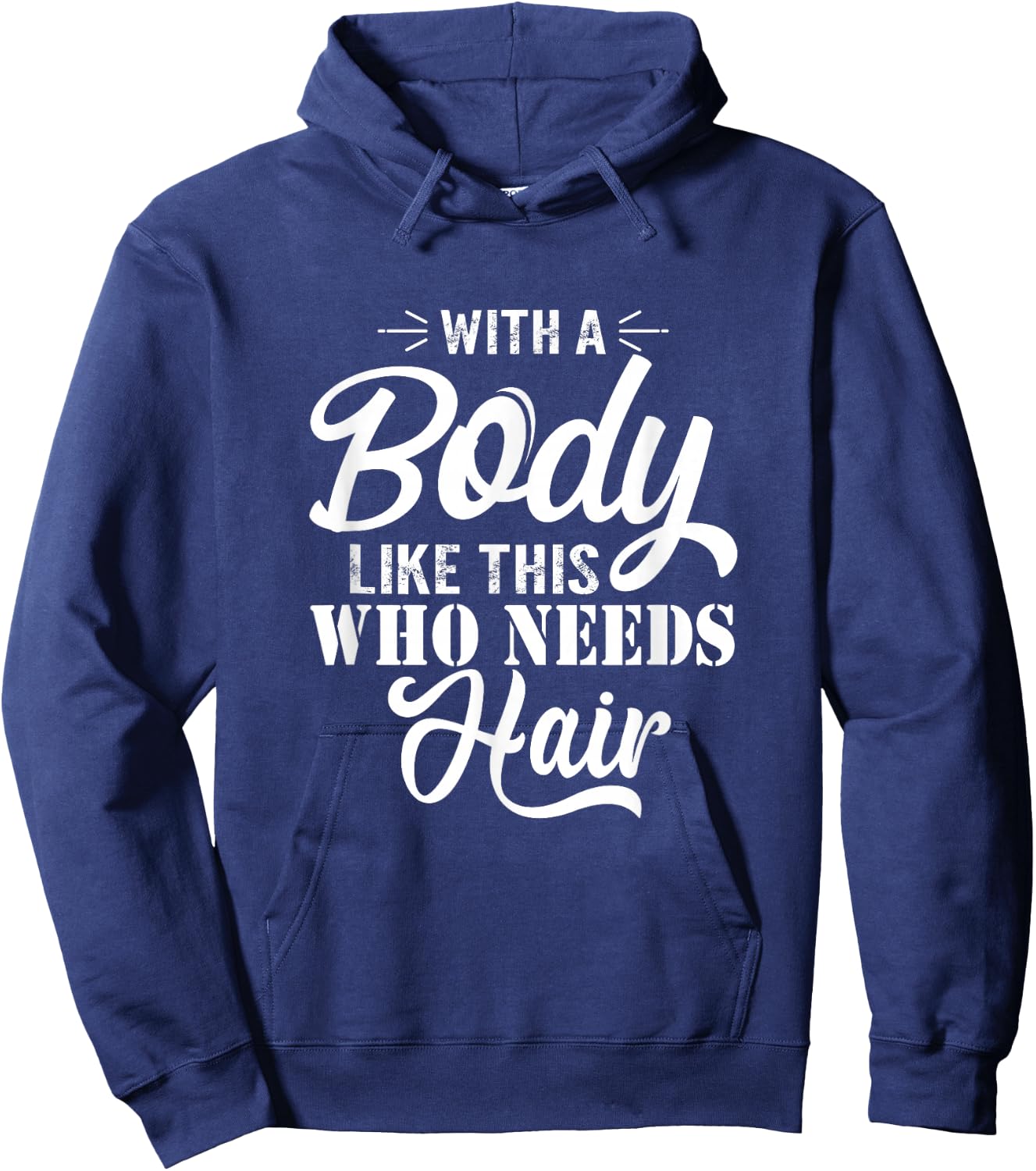 with A Body Like This Who Needs Hair Sarcastic Bald Man Small Hoodie - Hoodie | Navy