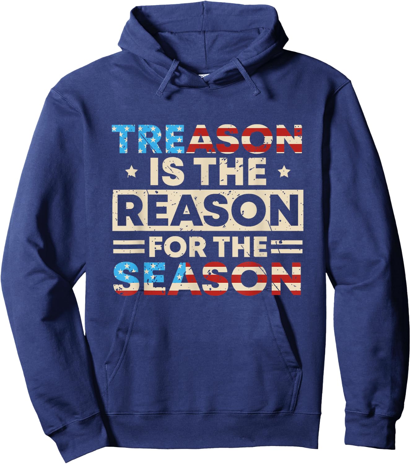 Treason Is The Reason For The Season 4th Of July America Hoodie - Hoodie | Navy