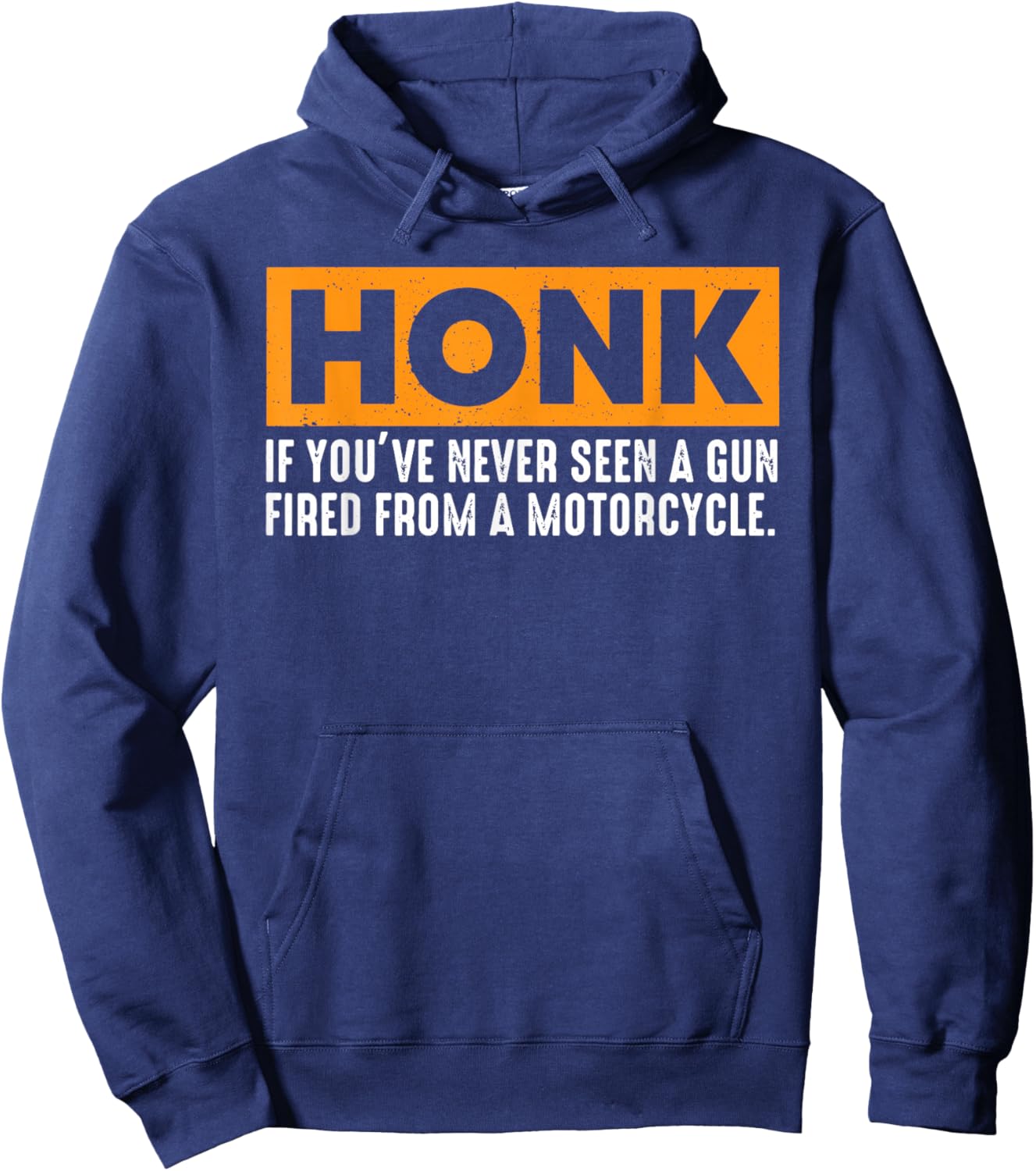 Honk If You've Never Seen A Gun Fired From A Motorcycle Hoodie - Hoodie | Navy