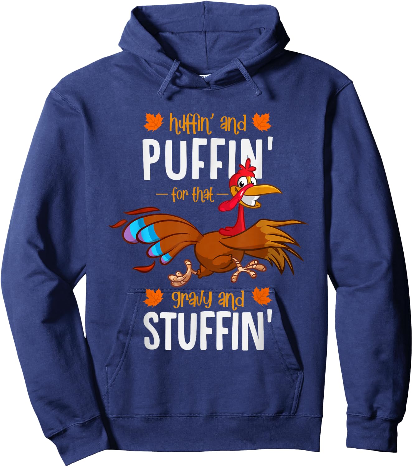 Huffin and Puffin for that Gravy and Stuffin or Turkey Trot Hoodie - Hoodie | Navy