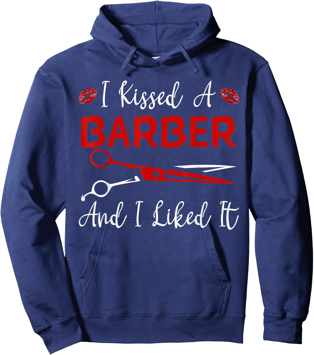 Funny I Kissed A Barber And I Like It Barber Girlfriend Wife Hoodie - Hoodie | Navy
