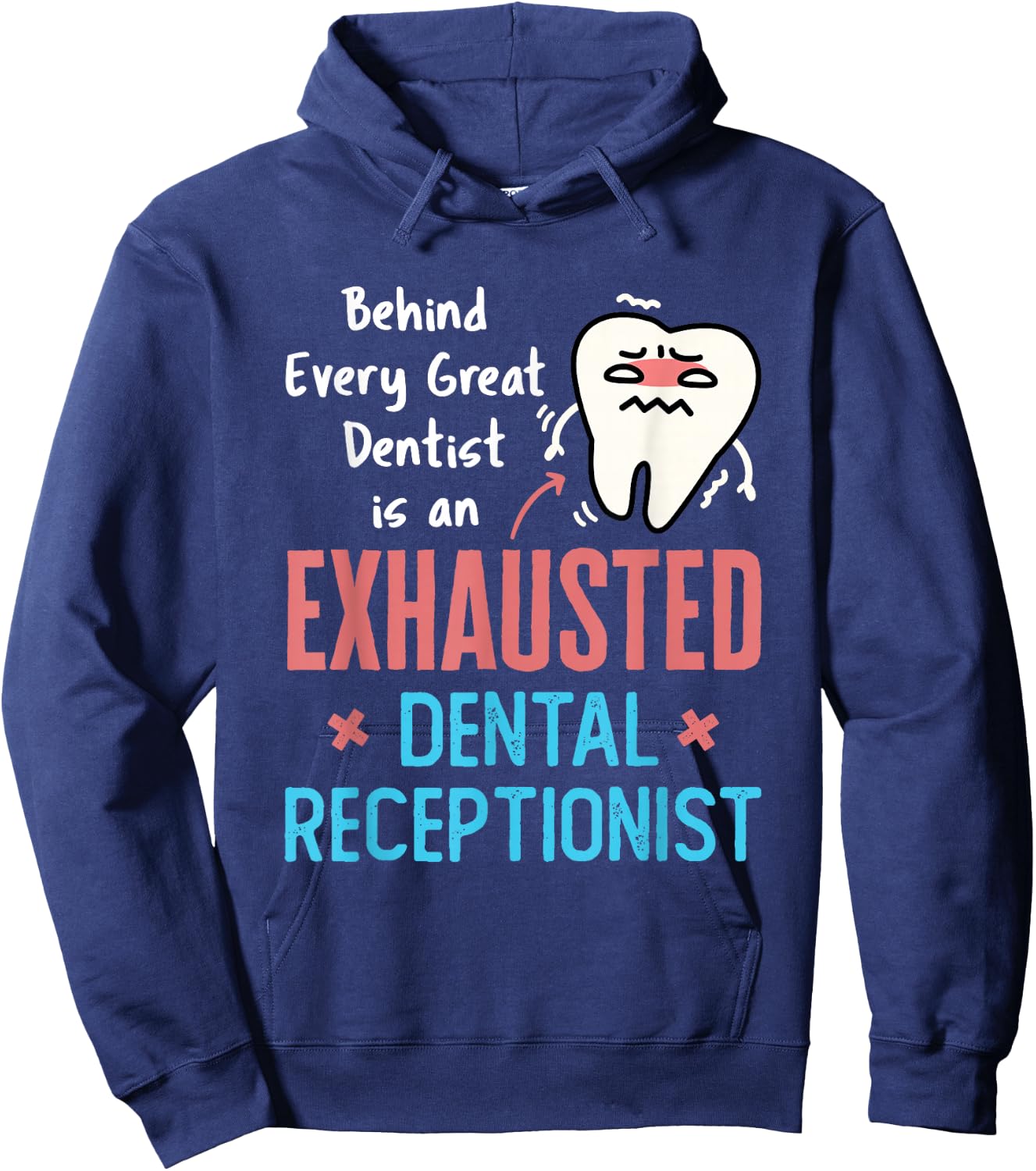 Exhausted Dental Receptionist Funny Dentist Front Office Hoodie - Hoodie | Navy