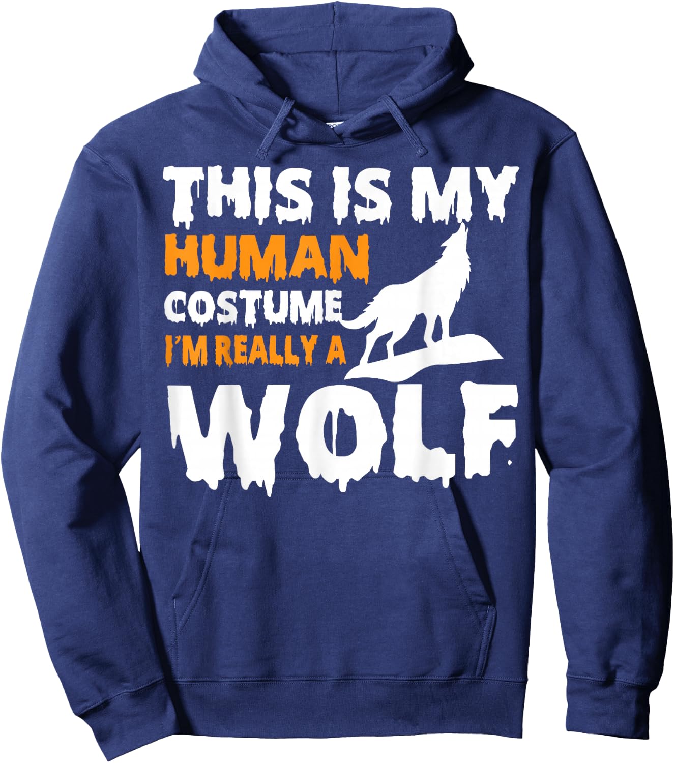 This is my Human Costume I'm Really a Wolf Halloween Hoodie - Hoodie | Navy