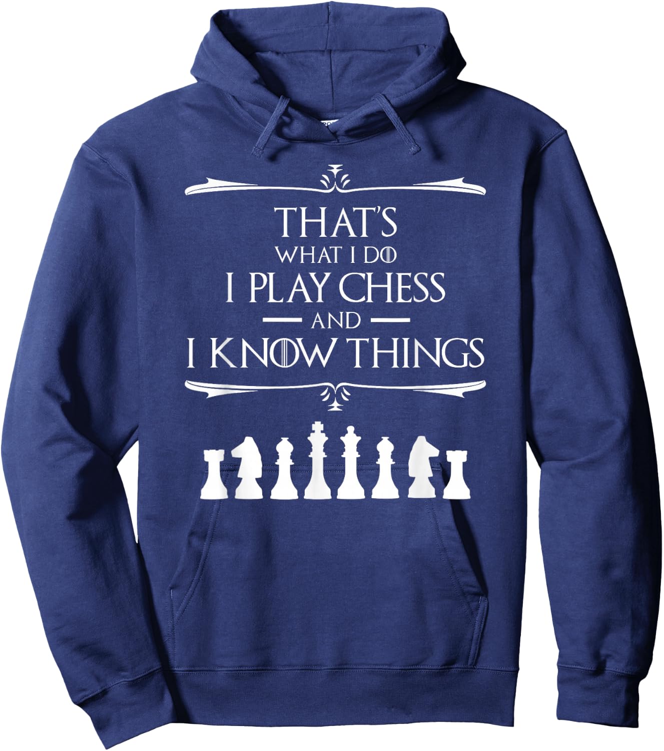 That's What I Do I Play Chess And I Know Things Chess Player Hoodie - Hoodie | Navy