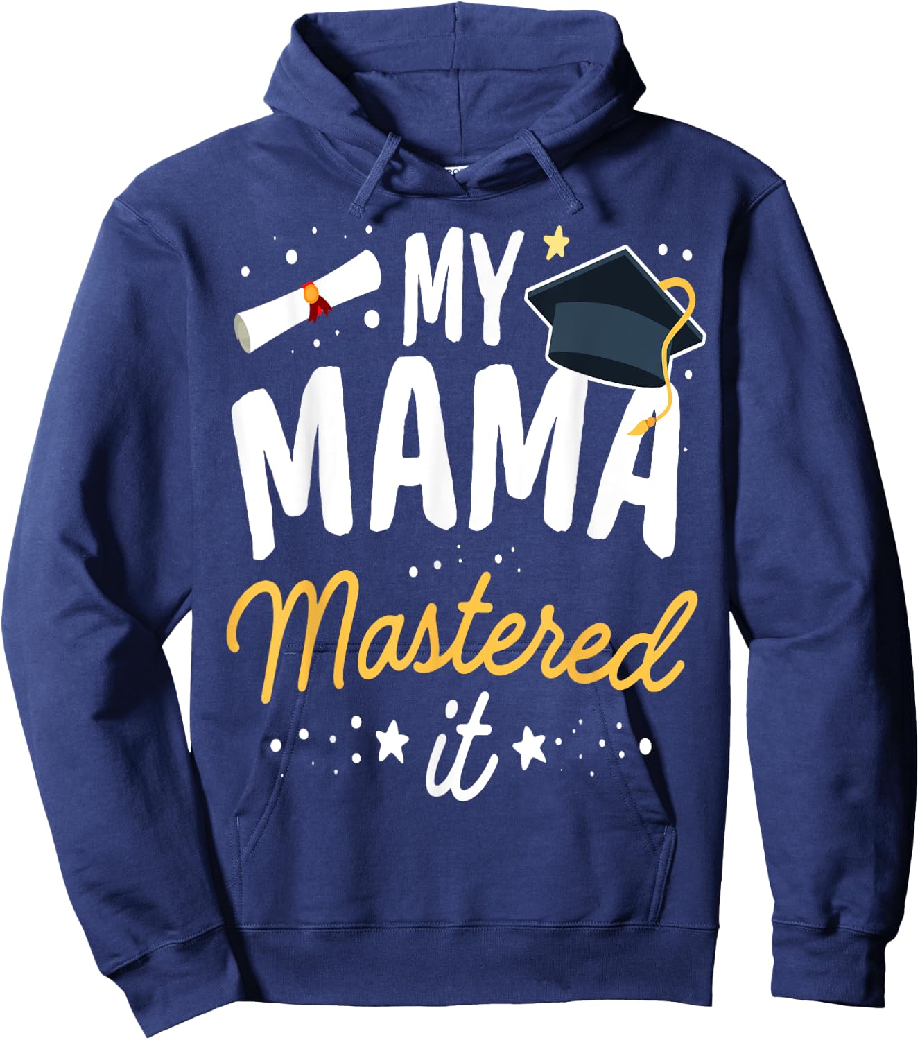 Masters Graduation My Mama Mastered It Class of 2024 Hoodie - Hoodie | Navy